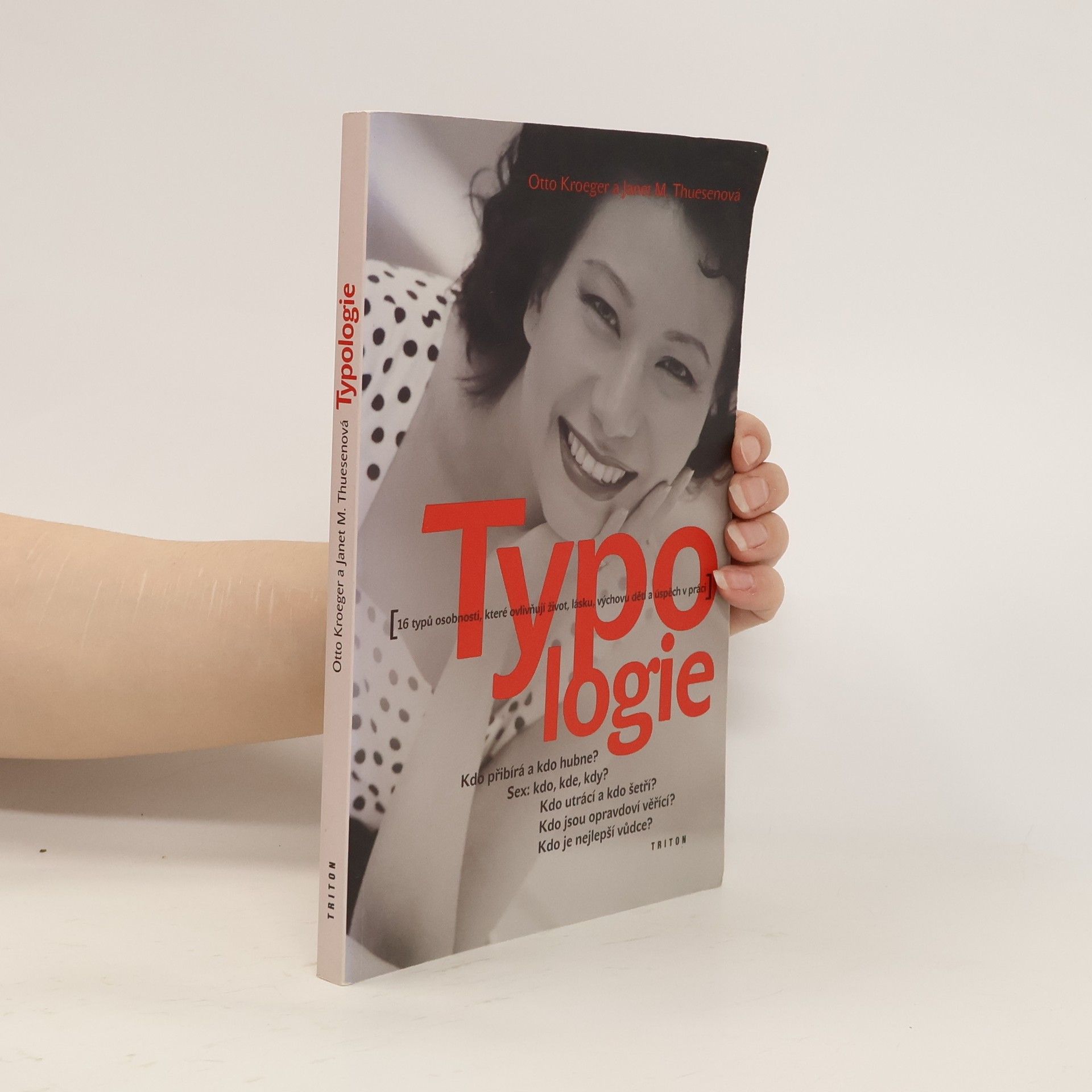 Otto Kroeger Typologie. 16 typů osobnosti, které ovlivňují život, lásku a úspěch v práci
