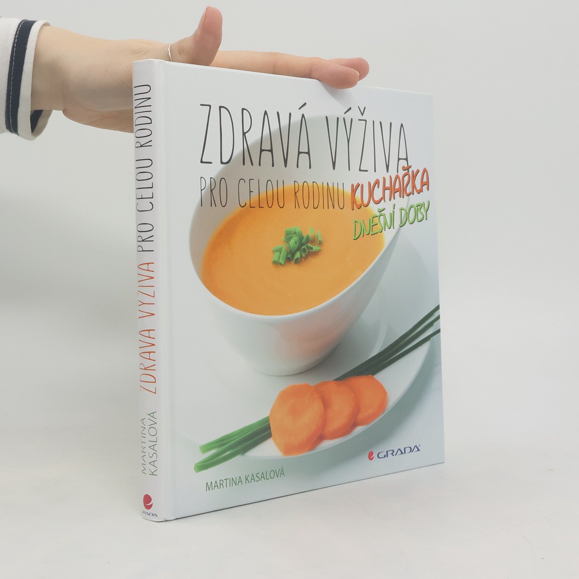 Martina Kasalová Zdravá výživa pro celou rodinu : kuchařka dnešní doby