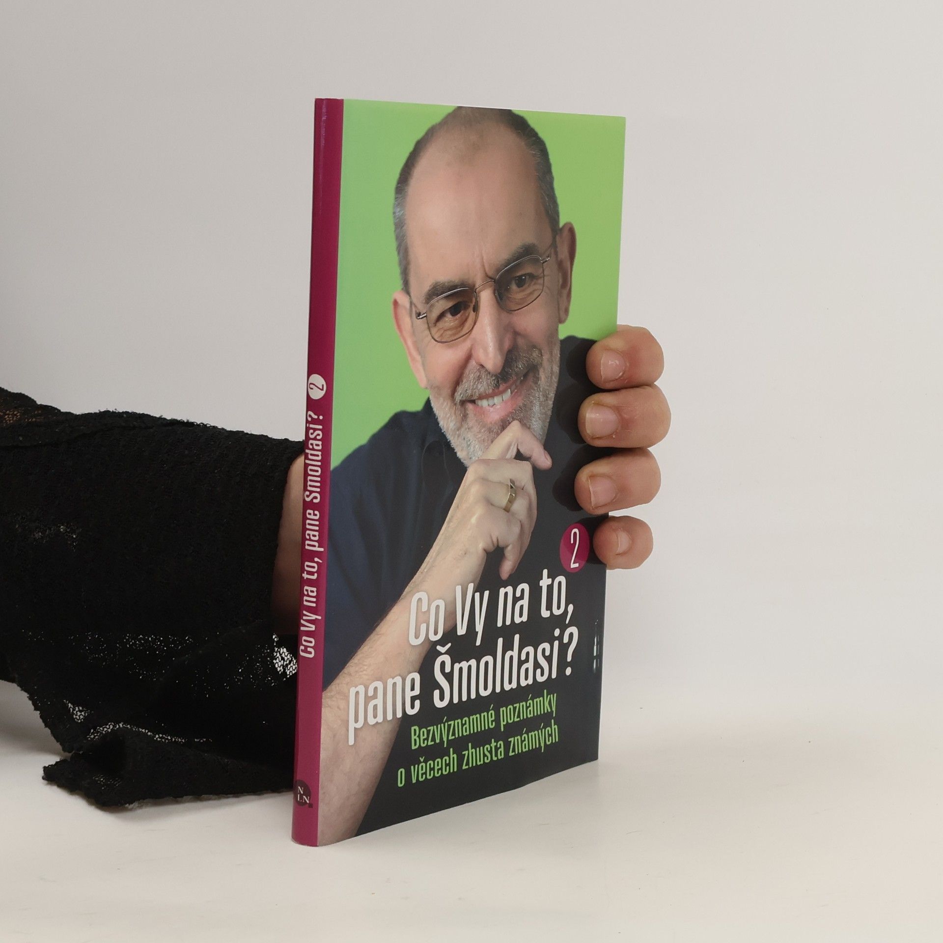 Ivo Šmoldas Co Vy na to, pane Šmoldasi? Bezvýznamné poznámky o věcech zhusta známých. 2