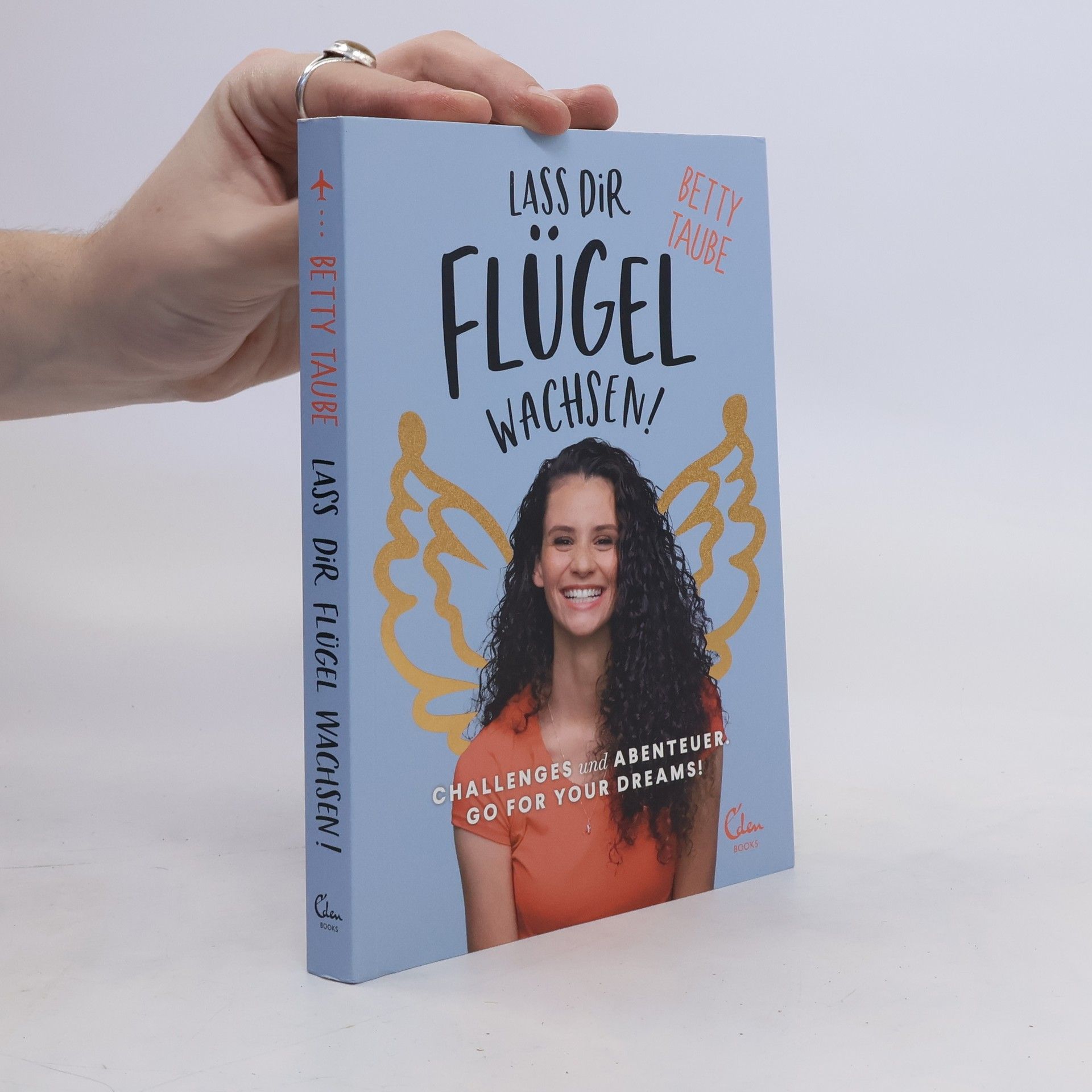 Betty Taube-Günter Lass dir Flügel wachsen!
