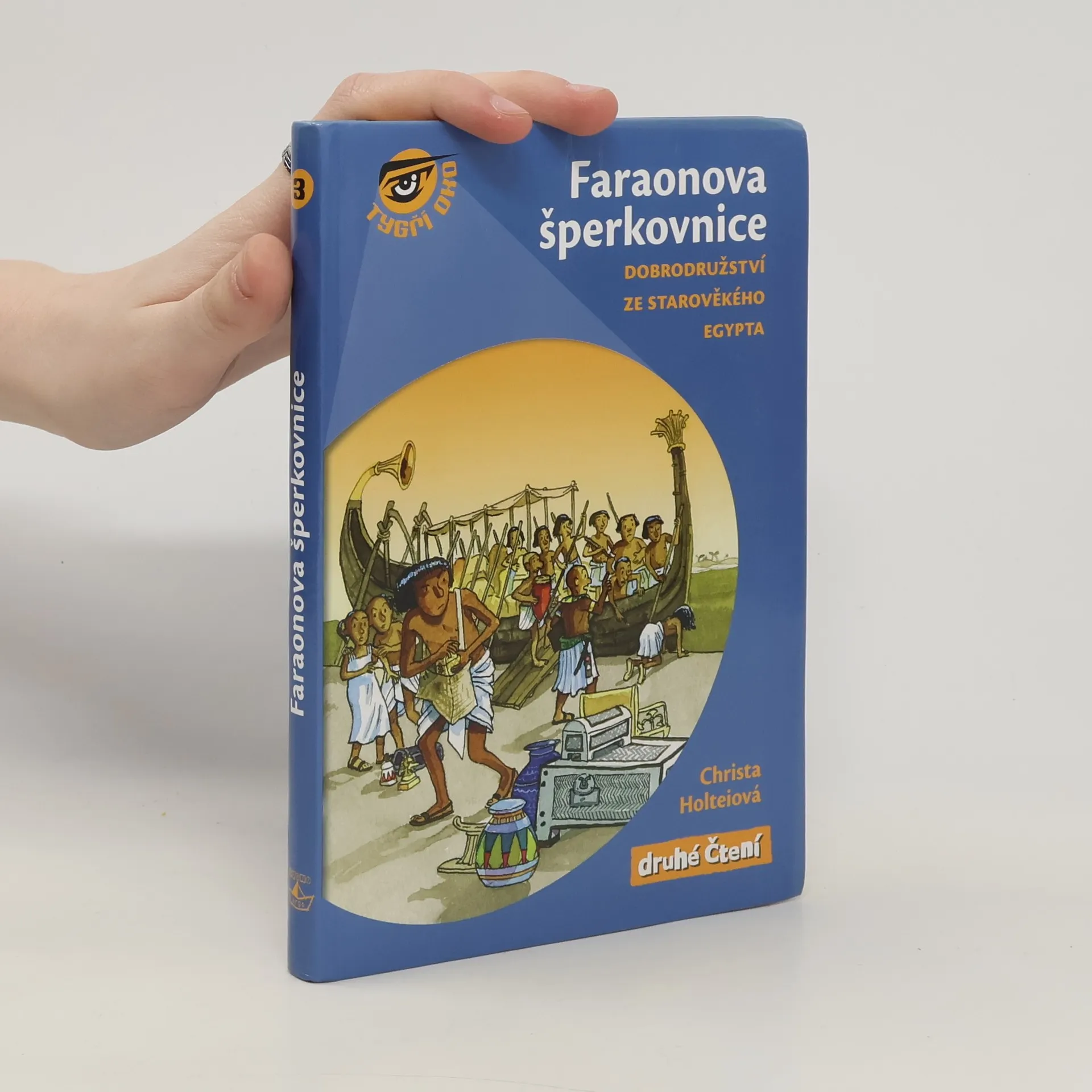Faraonova šperkovnice: Dobrodružství ze starověkého Egypta | Kniha | pevná | Christa Holtei | CS
