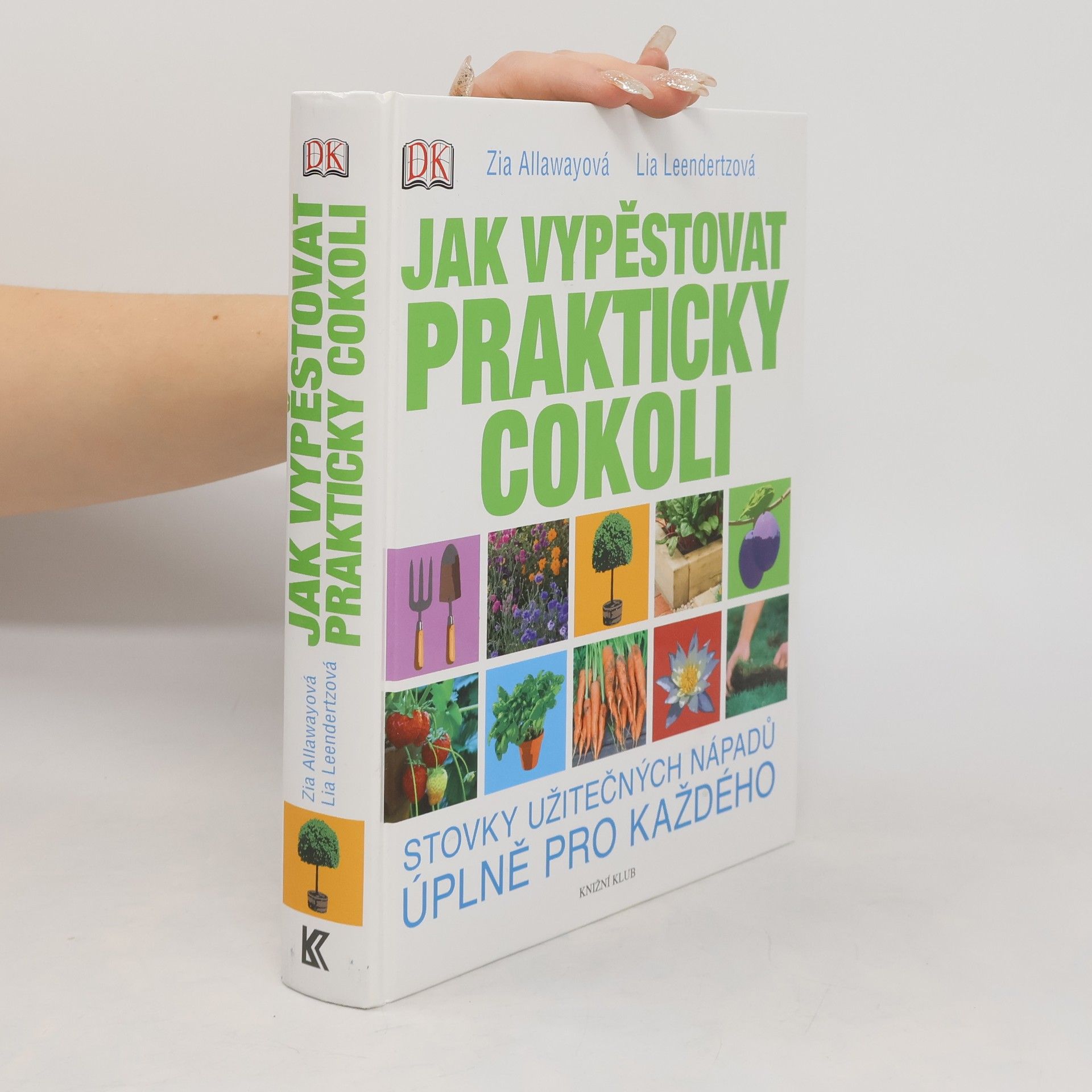 Zia Allaway Jak vypěstovat prakticky cokoli