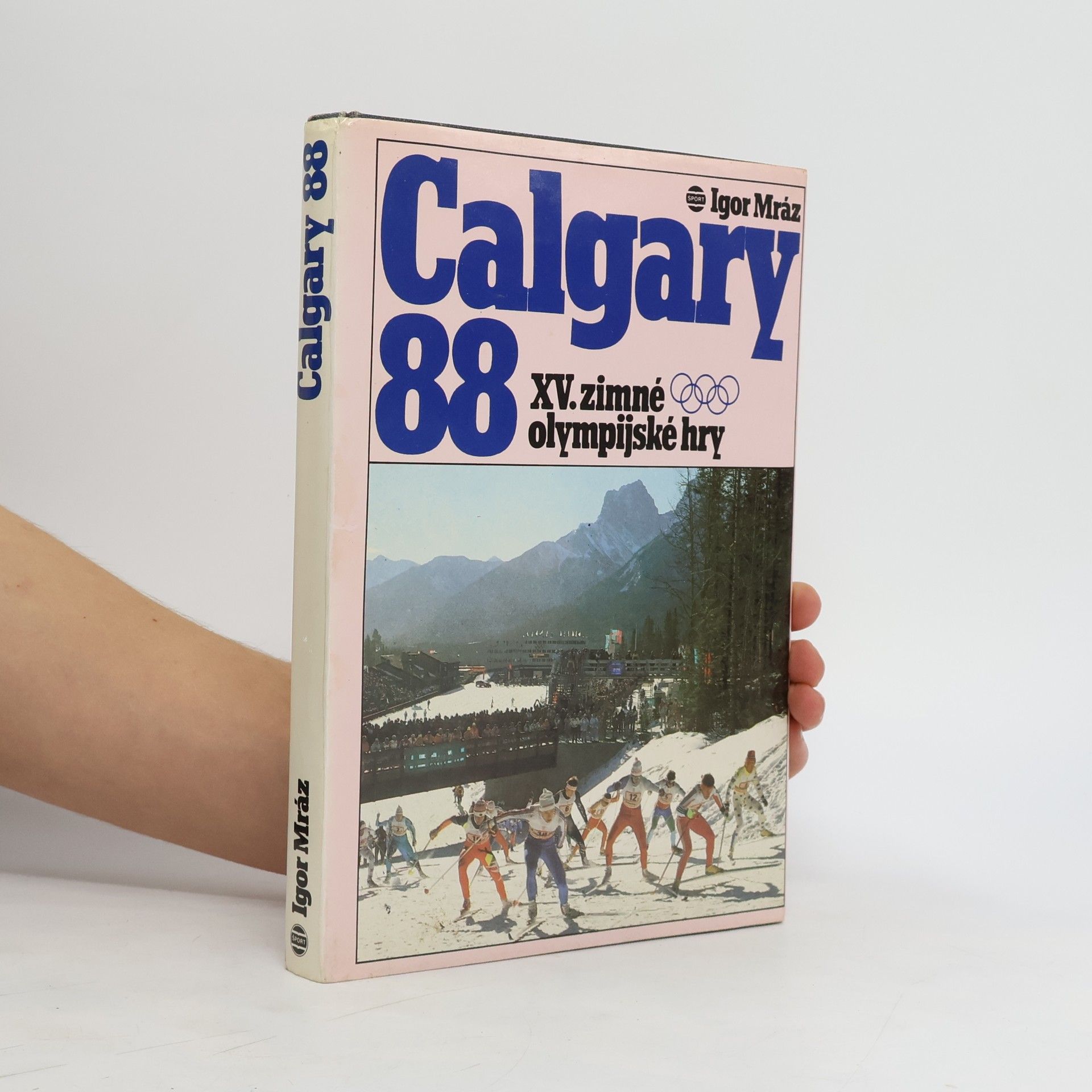 Igor Mráz Calgary 88 : XV. zimné olympijské hry