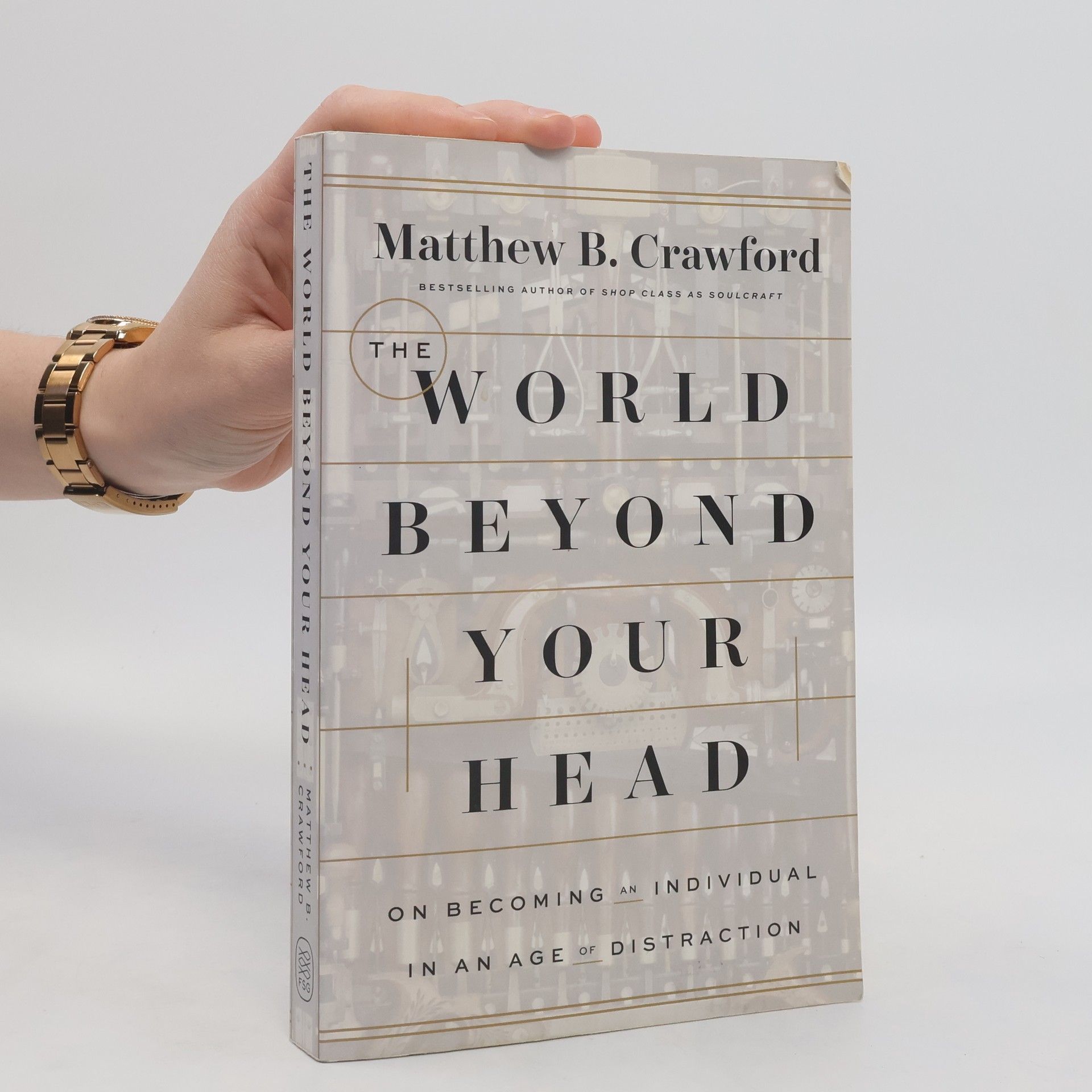 Matthew B. Crawford The World Beyond Your Head