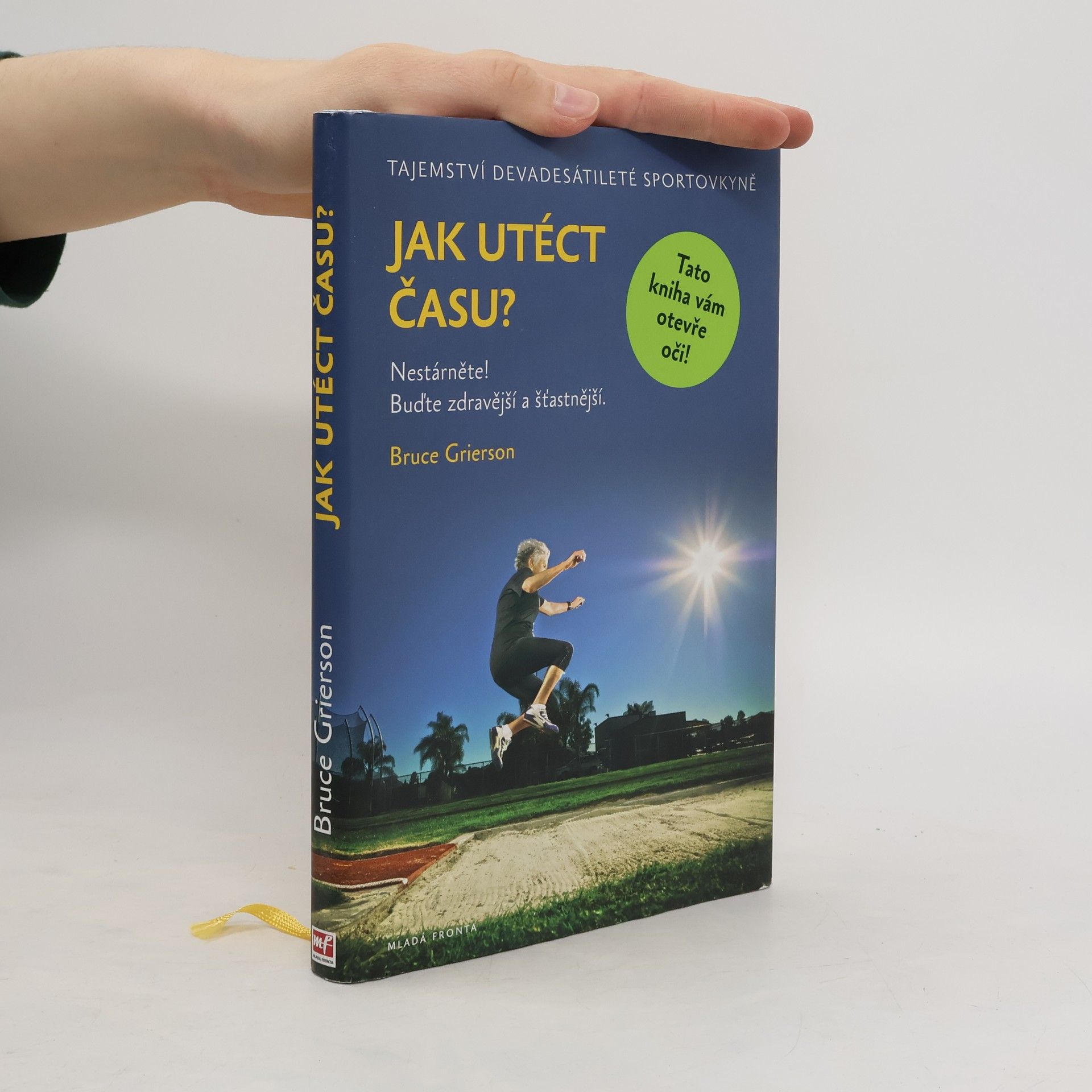 Bruce Grierson Jak utéct času?