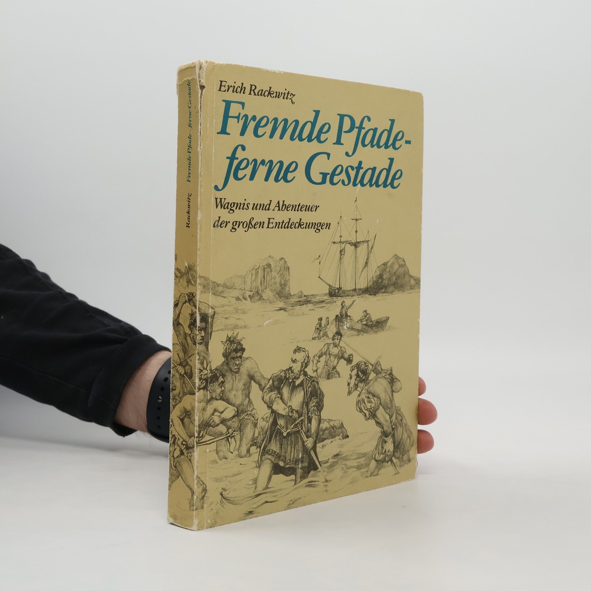 Erich Rackwitz Fremde Pfade - ferne Gestade