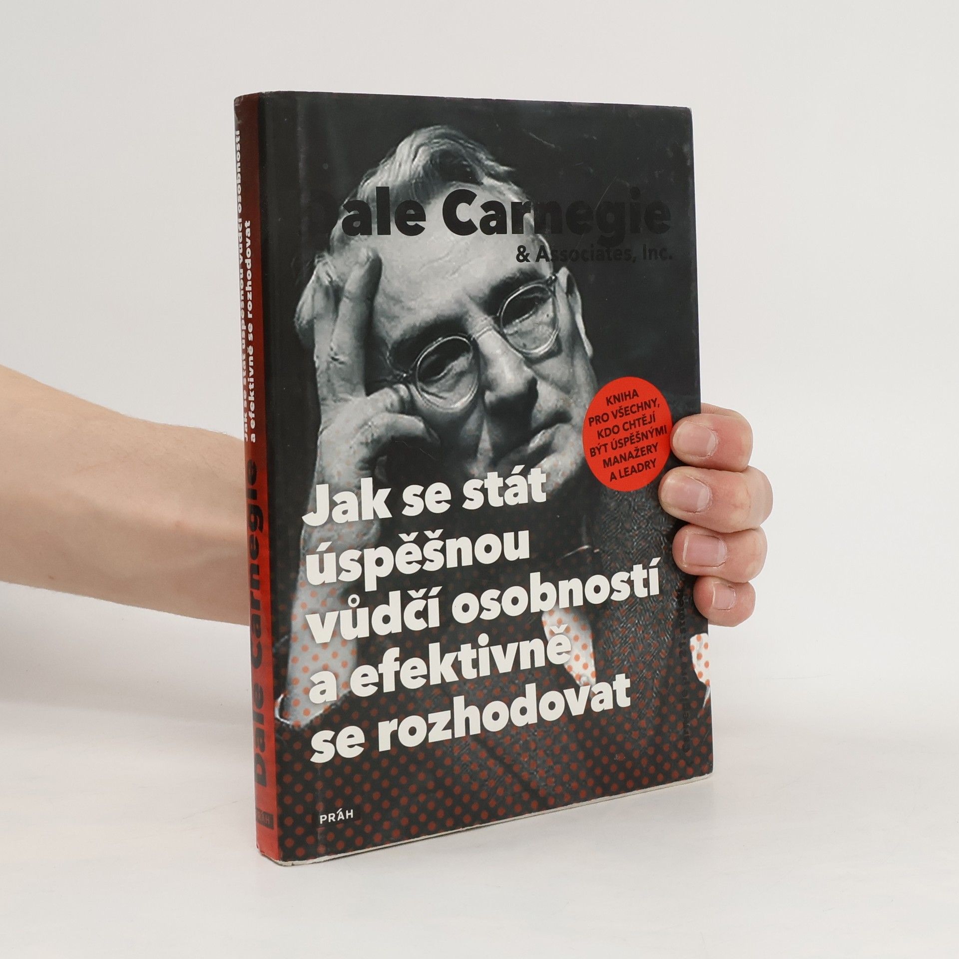 Dale Carnegie Jak se stát úspěšnou vůdčí osobností a efektivně se rozhodovat
