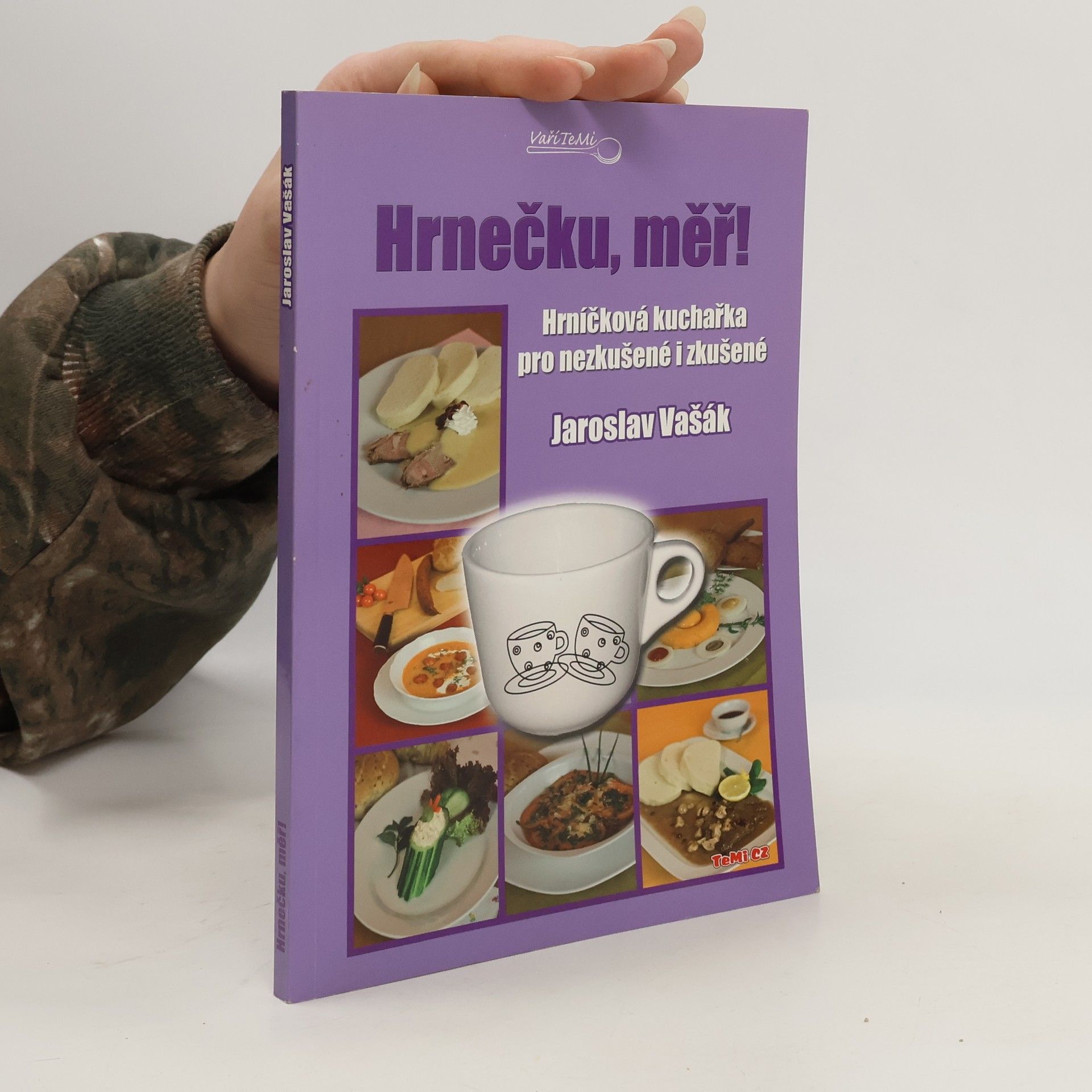 Jaroslav Vašák Hrnečku, měř! Hrníčková kuchařka pro nezkušené i zkušené