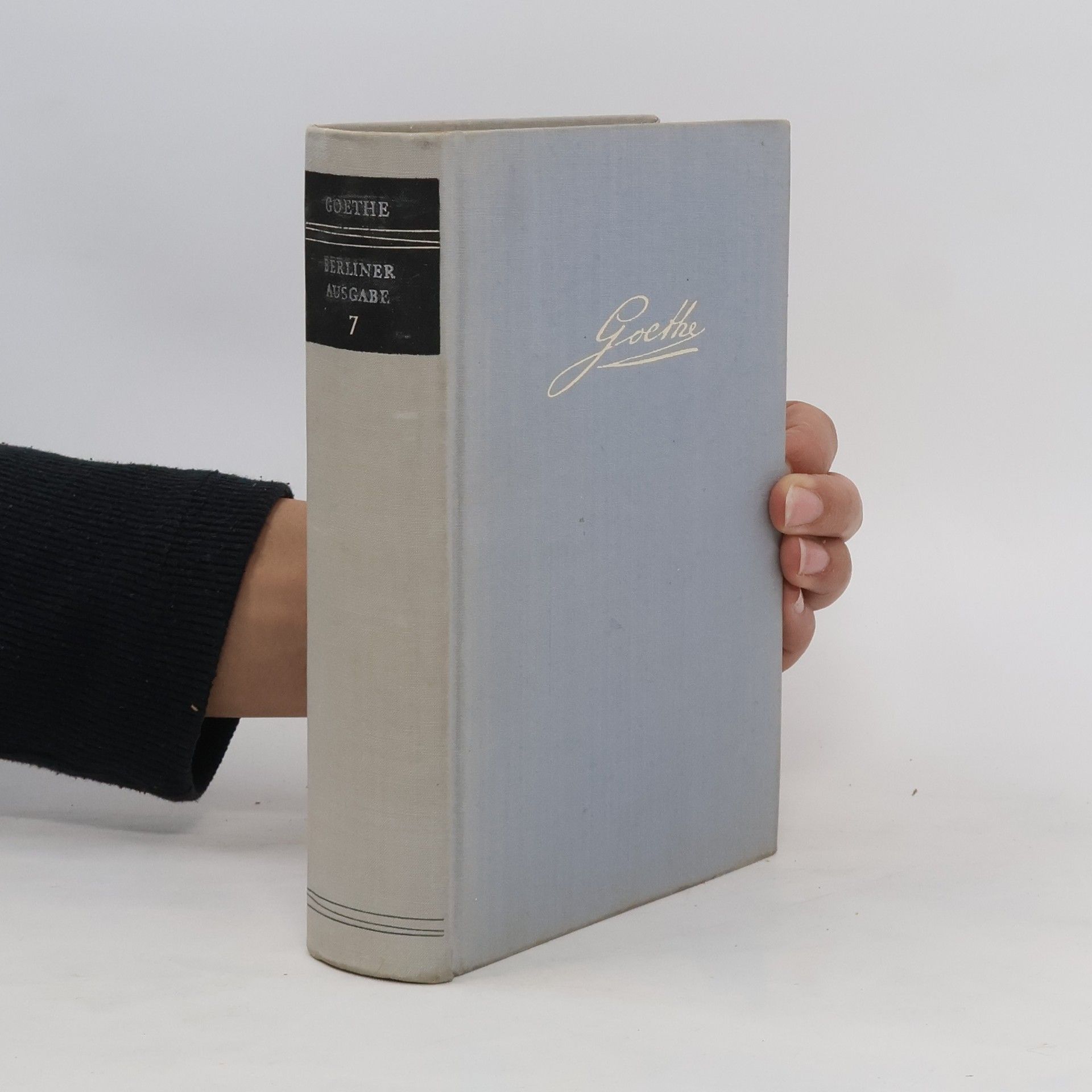 Johann Wolfgang von Goethe Goethe. Berliner Ausgabe 7