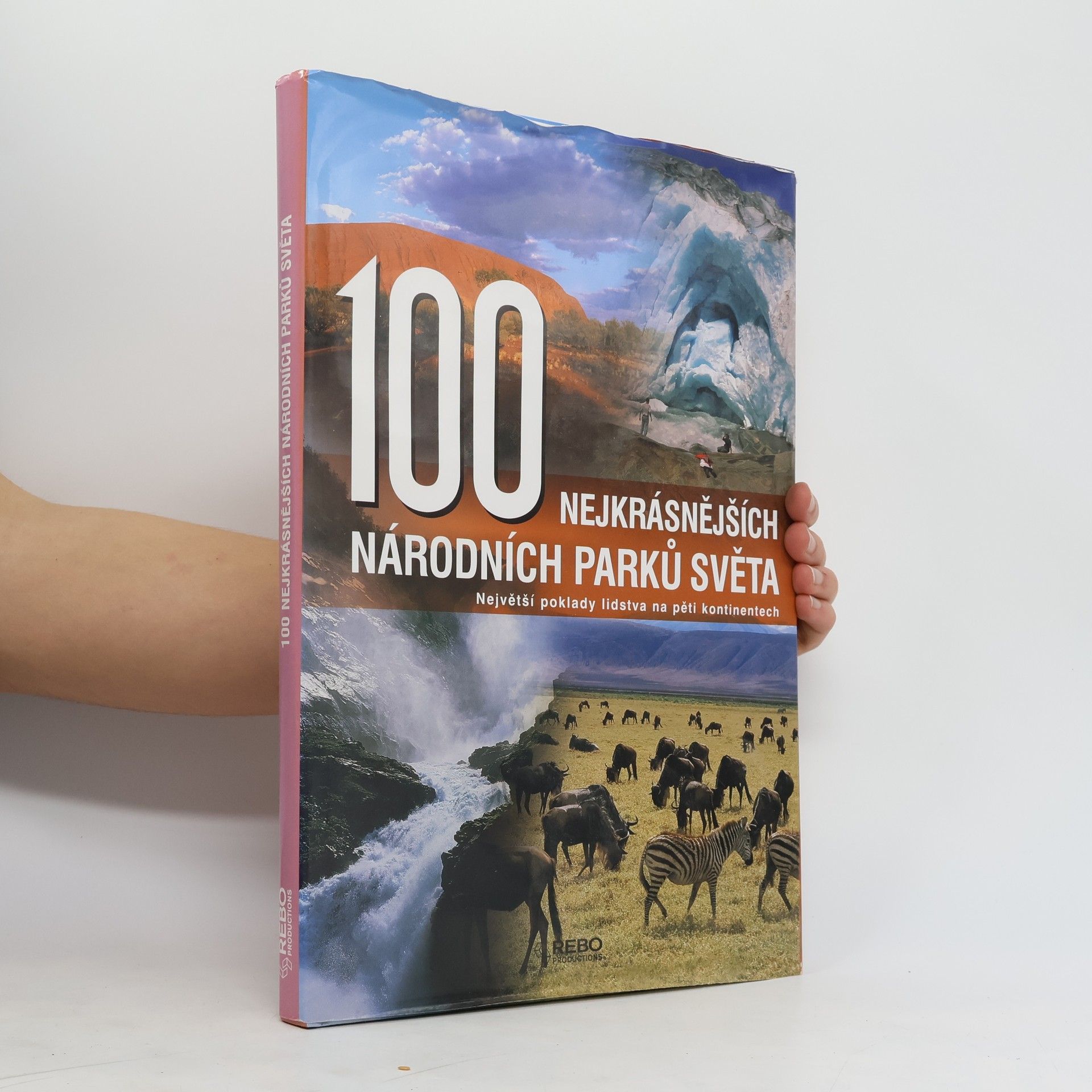 Hanns Joachim Neubert 100 nejkrásnějších národních parků světa : cesta pěti kontinenty