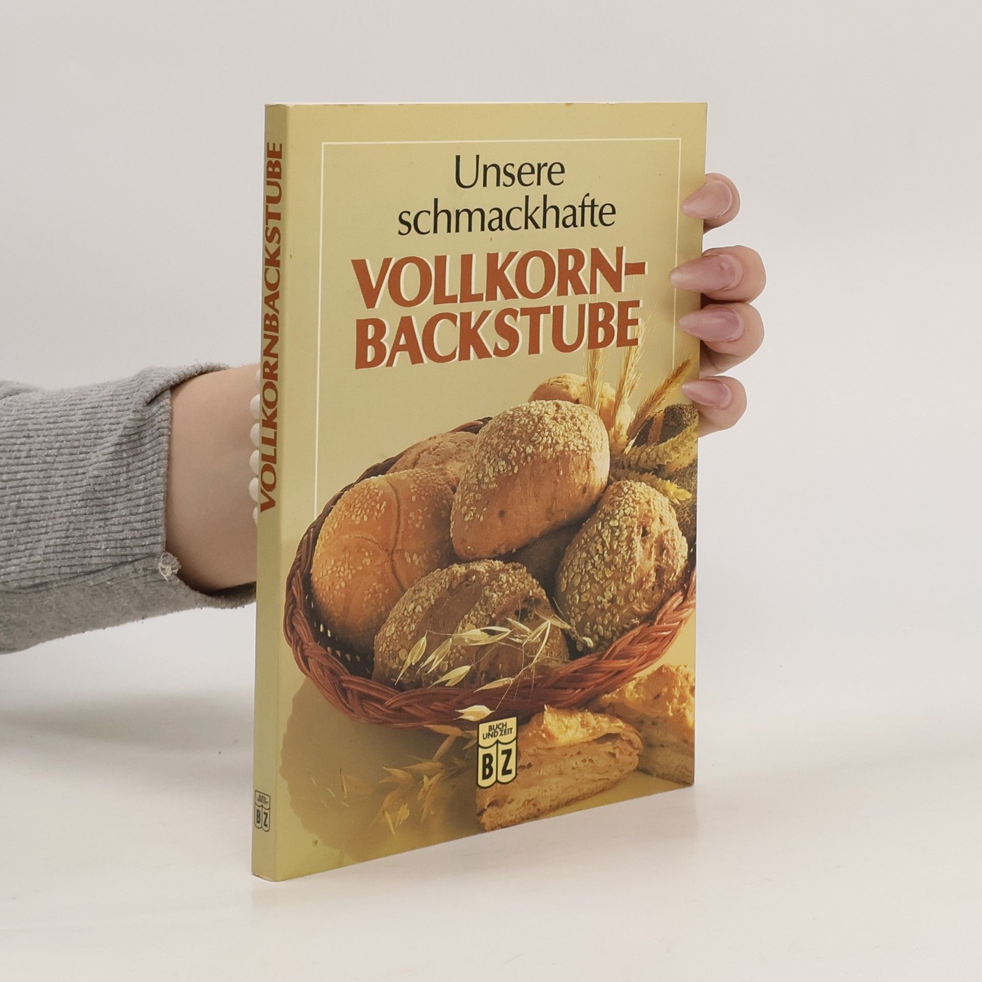 Autorenkollektiv Unsere Schmackhafte Vollkorn-backstube