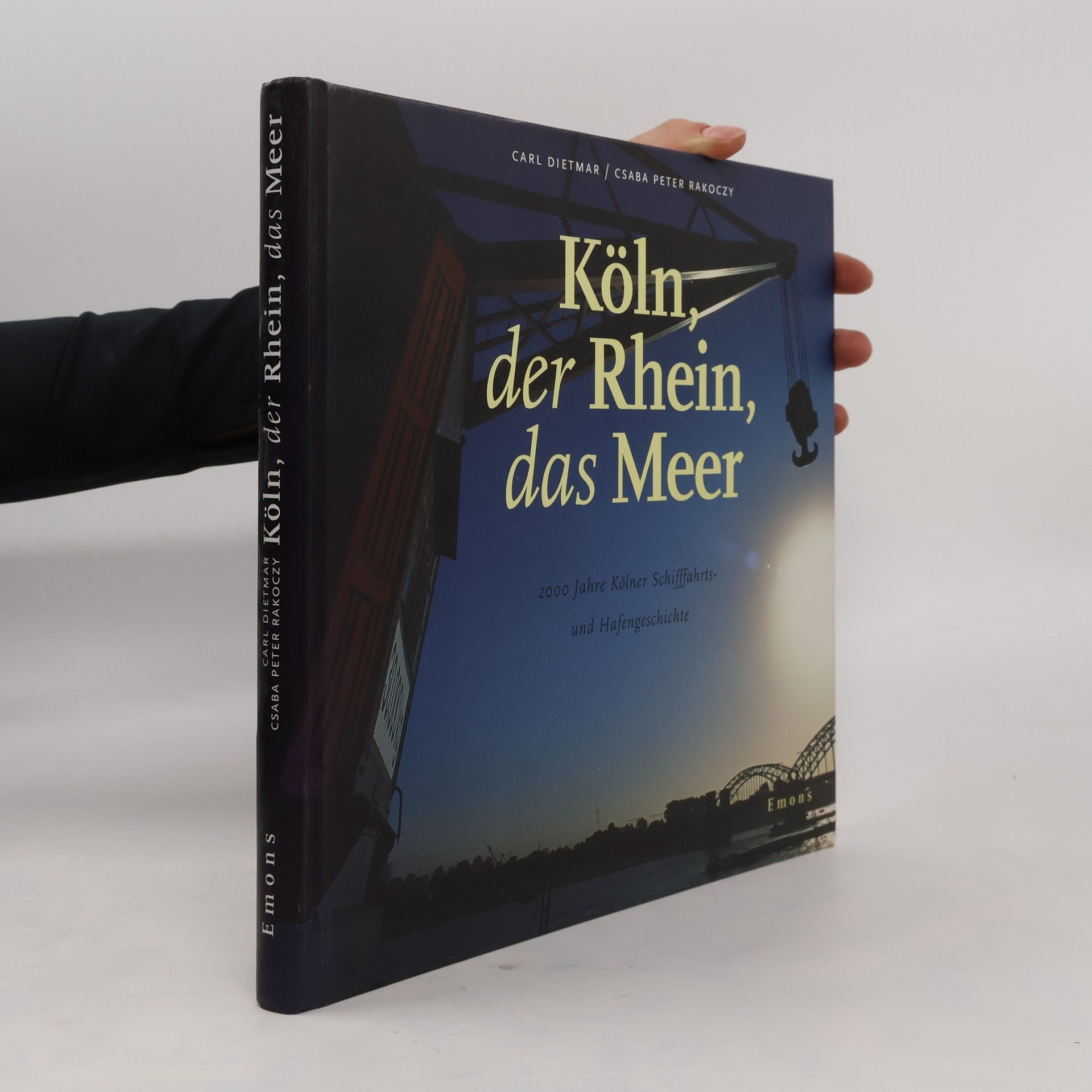 Carl Dietmar Köln, der Rhein, das Meer
