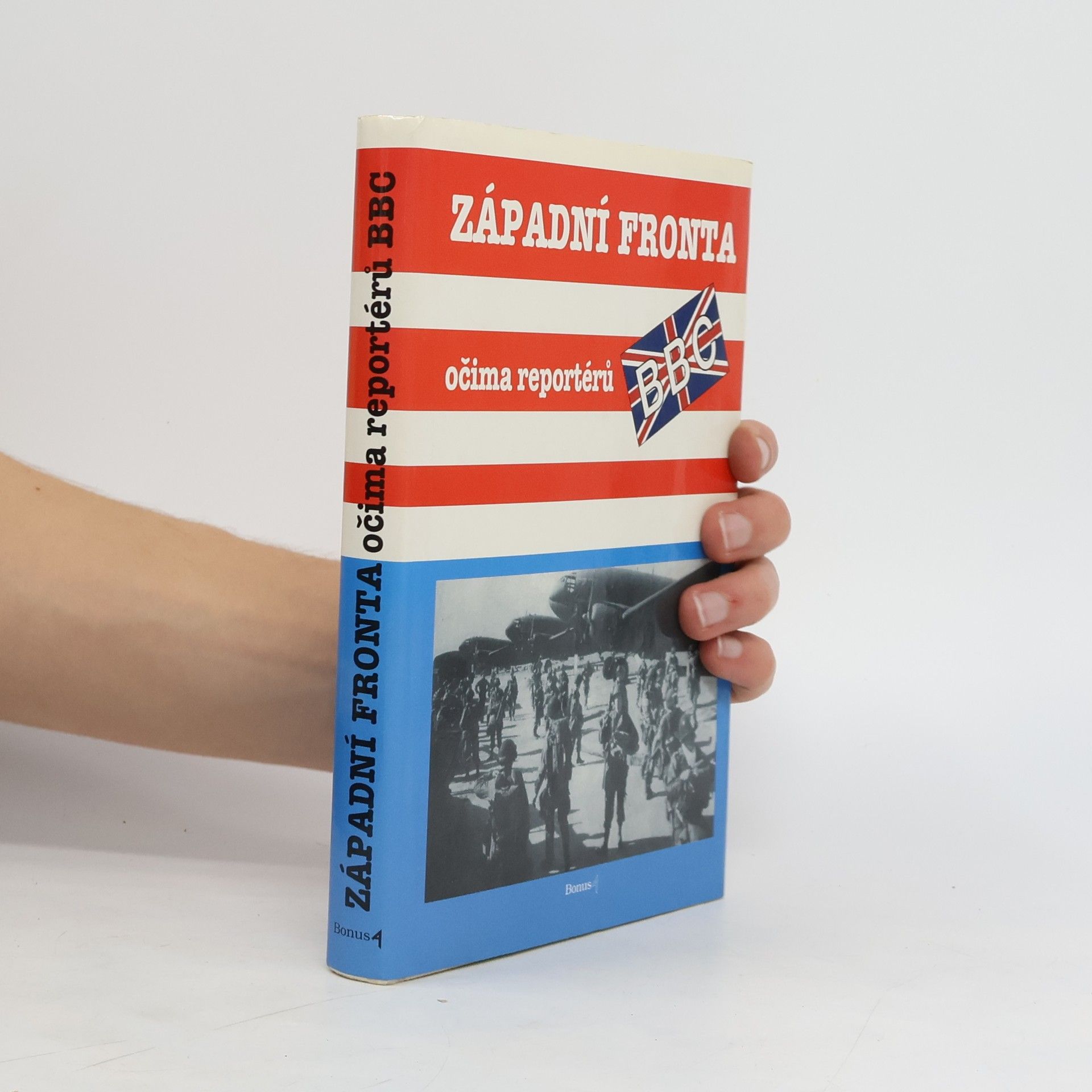 Soňa Bartáková Laubová Západní fronta očima reportérů BBC: Soubor reportáží válečných zpravodajů BBC (britského rozhlasu) 6. června 1944 - 5. května 1945