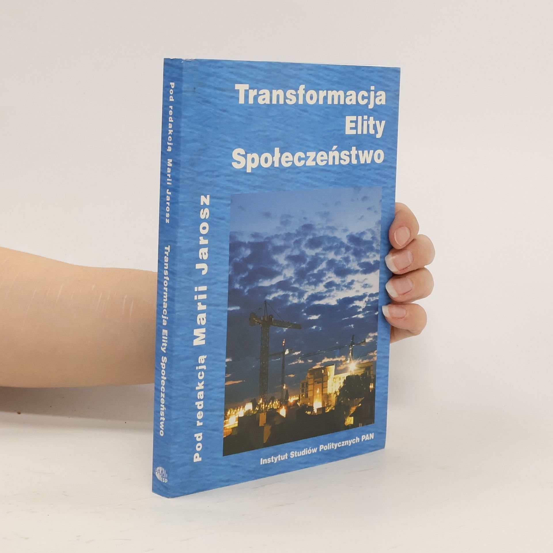 Maria Jarosz Transformacja. Elity. Społeczeństwo