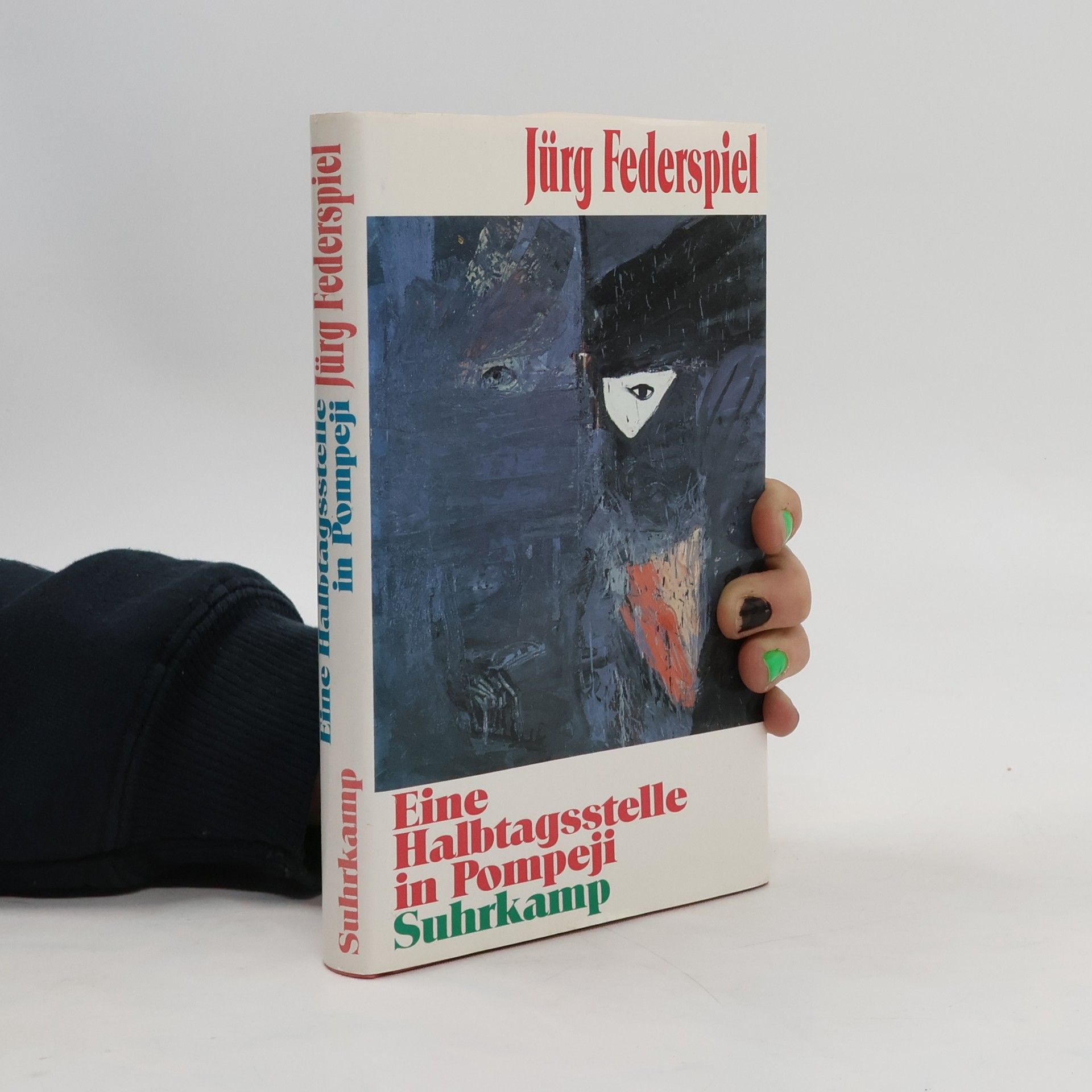 Jürg Federspiel Eine Halbtagsstelle in Pompeji
