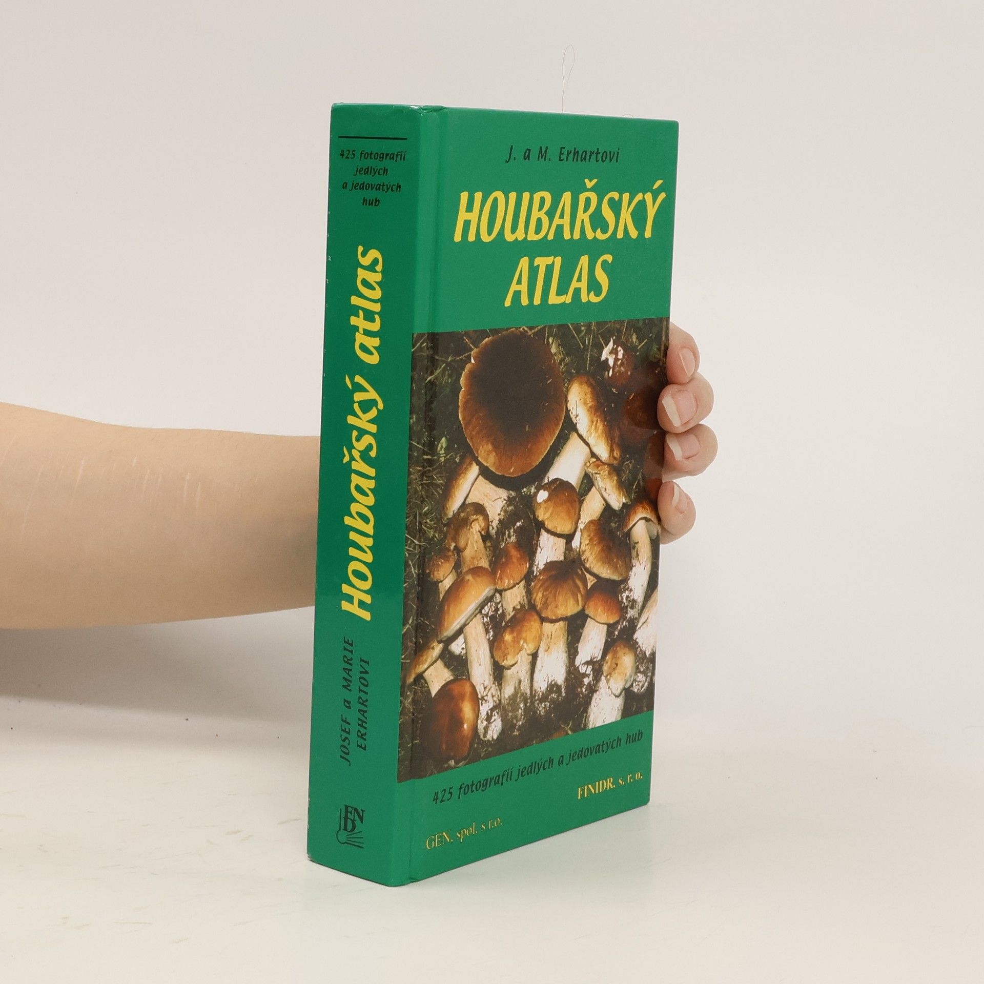 Josef Erhart Houbařský atlas. 380 druhů jedlých a jedovatých hub