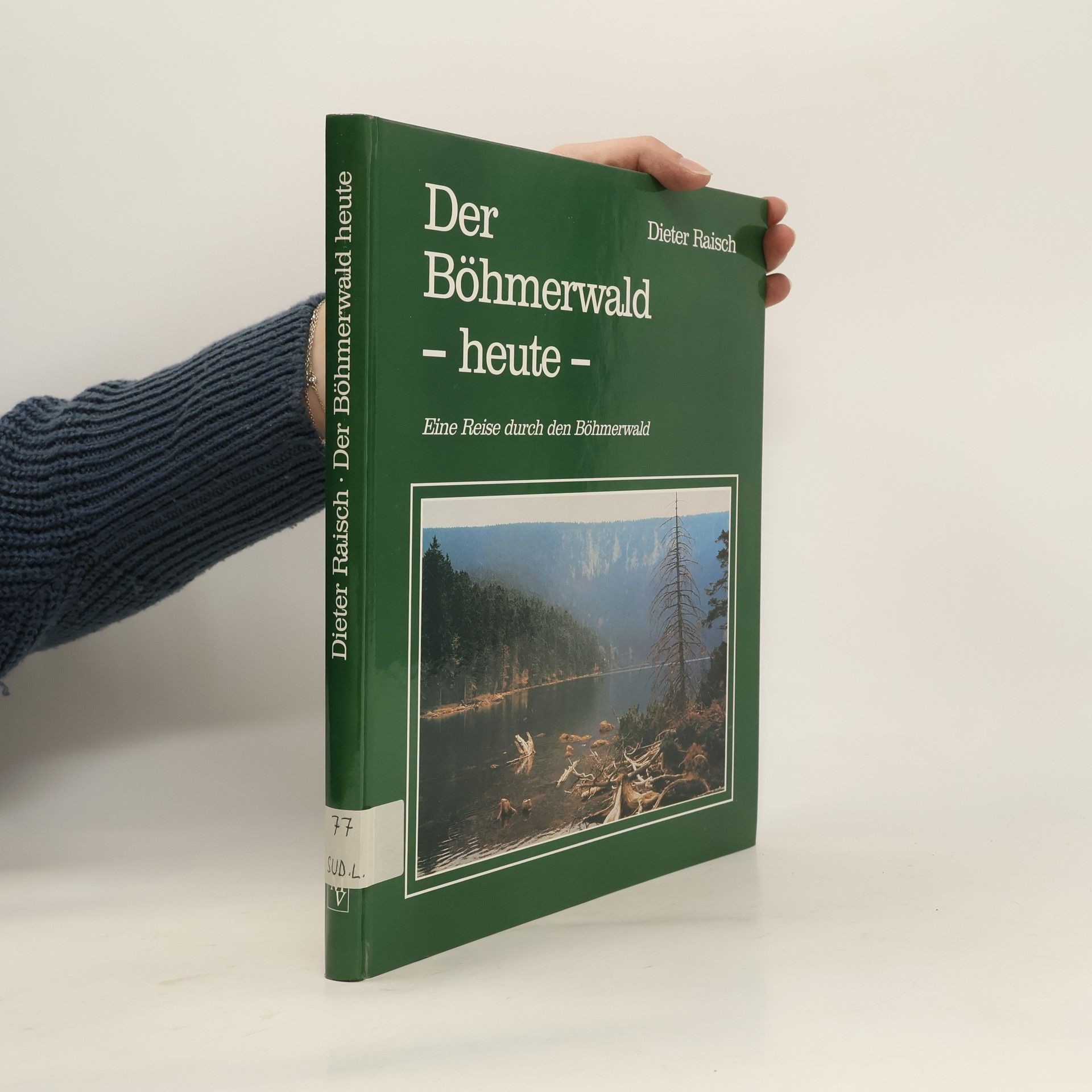 Dieter Raisch Der Böhmerwald heute