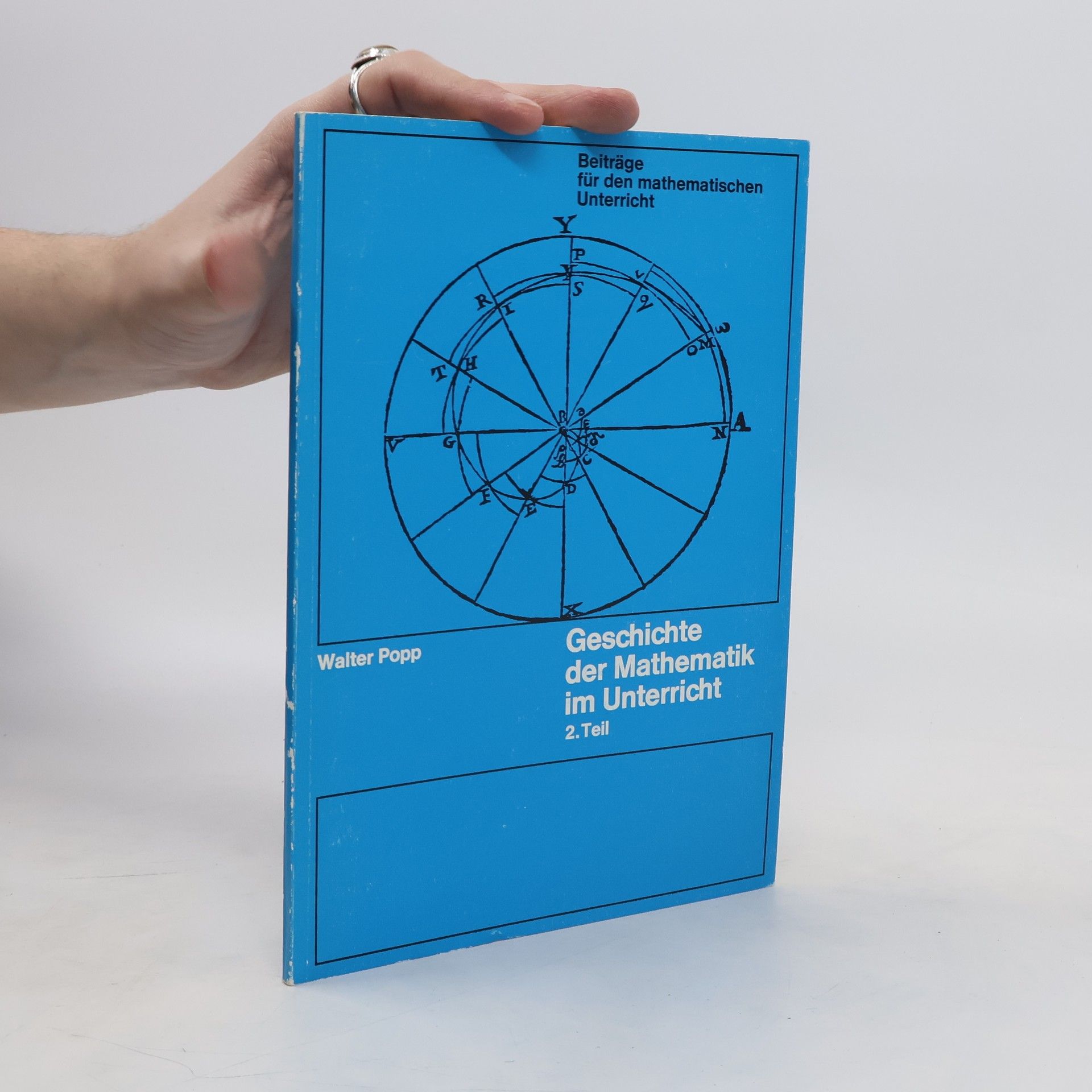 Walter Popp Geschichte der Mathematik im Unterricht. 2.  Teil