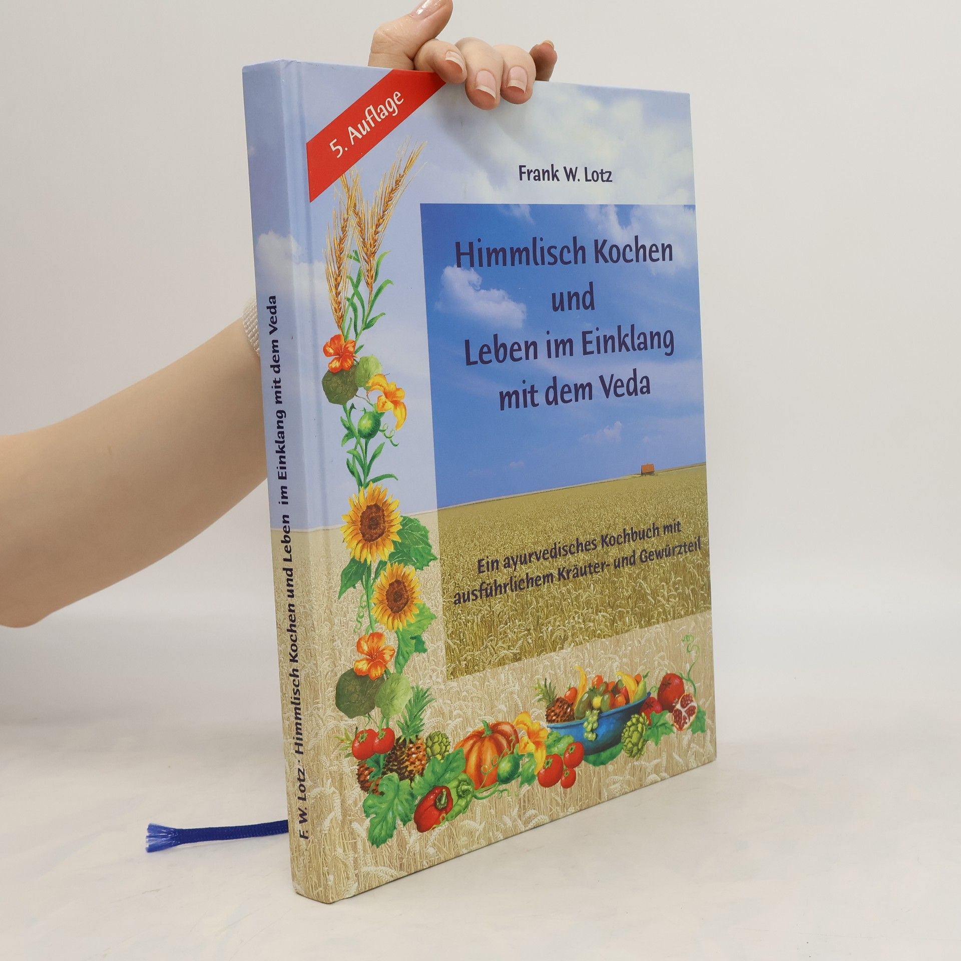 Frank W. Lotz Himmlisch kochen und Leben im Einklang mit dem Veda