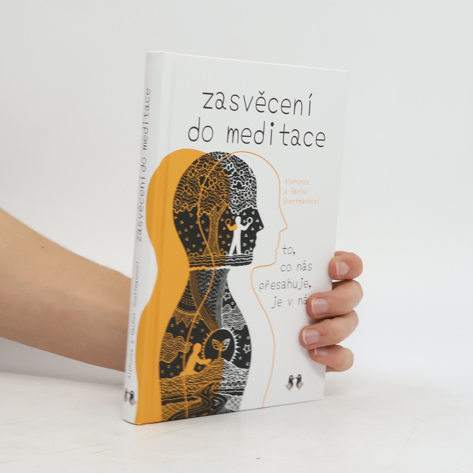 Alphonse Goettmann Zasvěcení do meditace : to, co nás přesahuje, je v nás