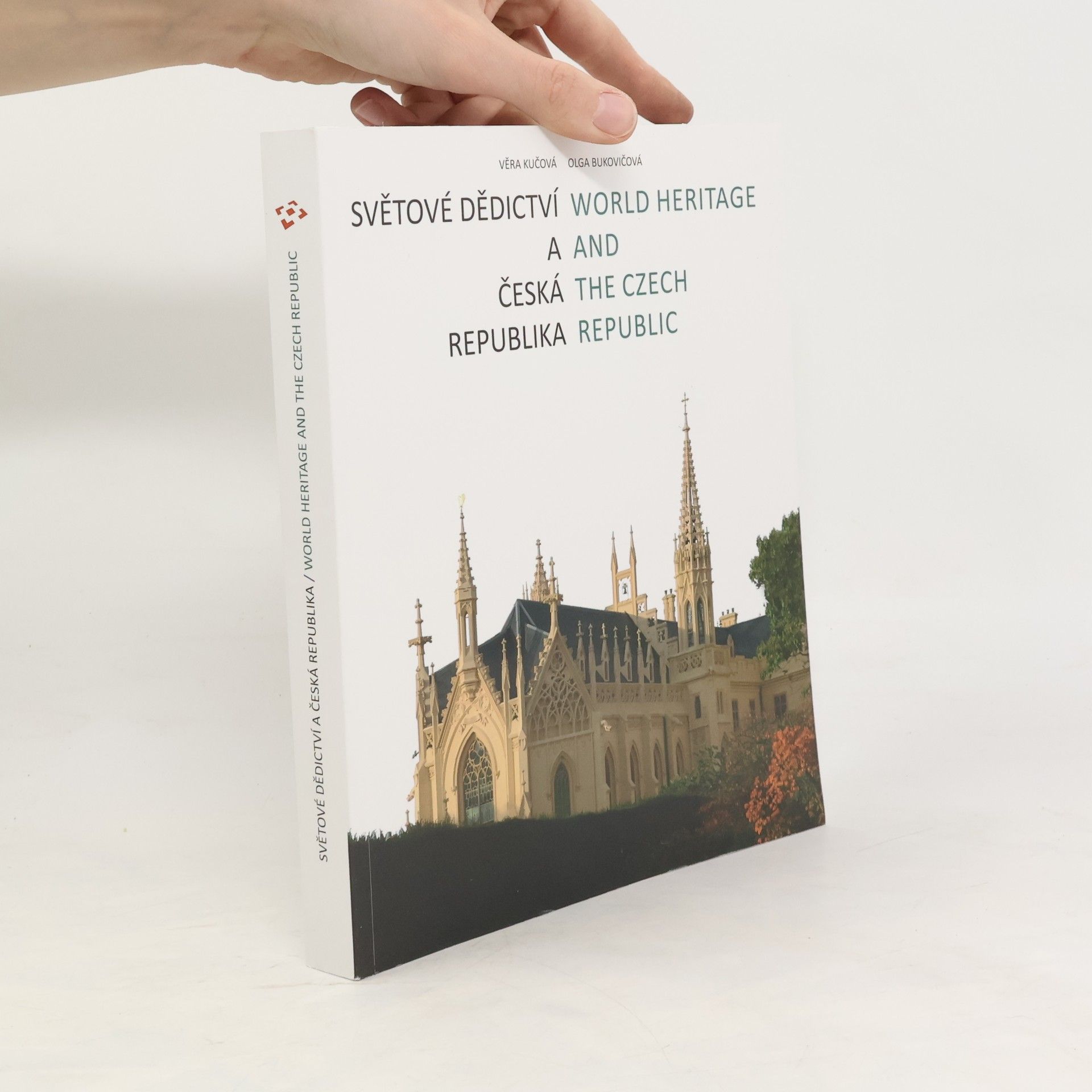 Věra Kučová Světové dědictví a Česká republika = World heritage and the Czech Republic