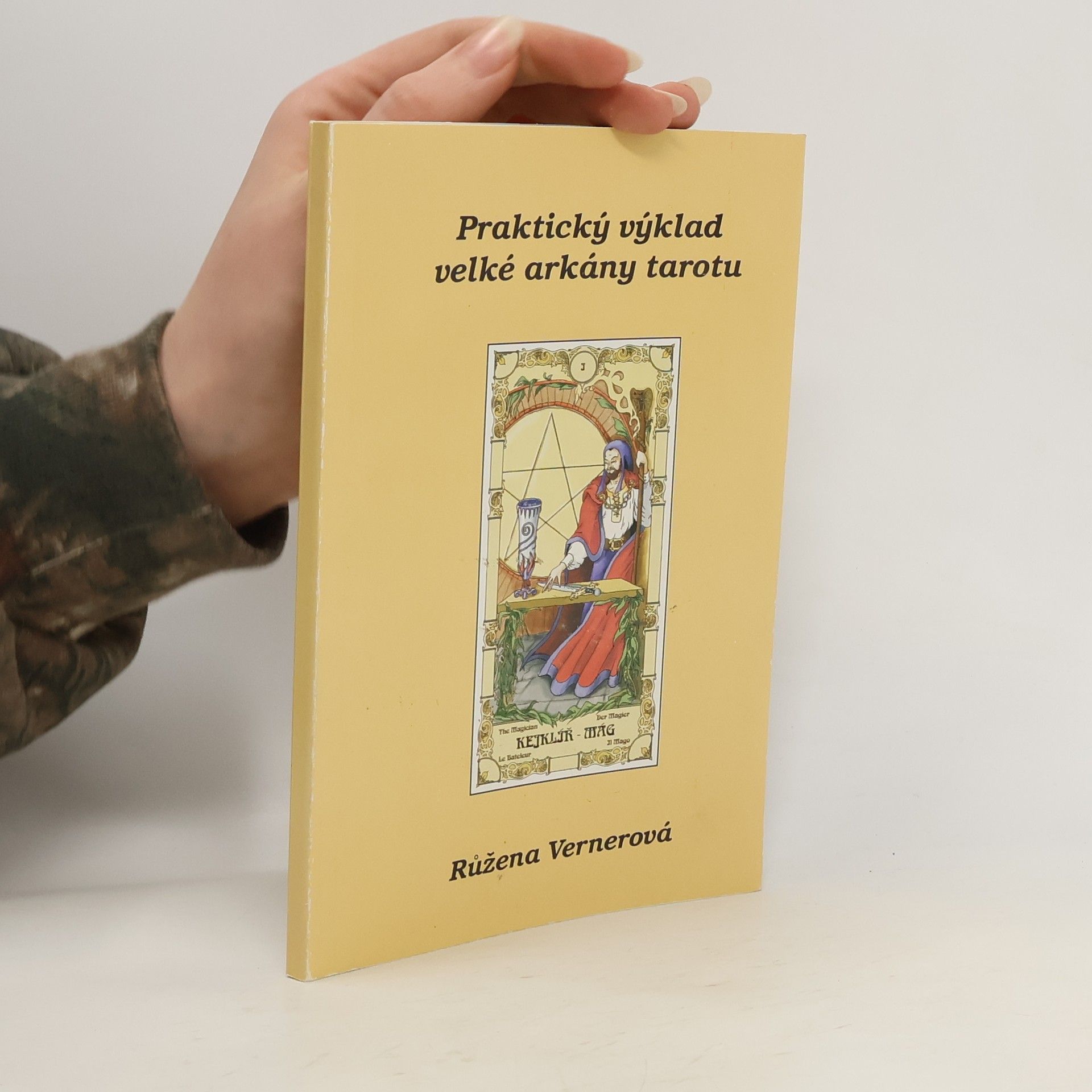 Růžena Vernerová Praktický výklad velké arkány tarotu