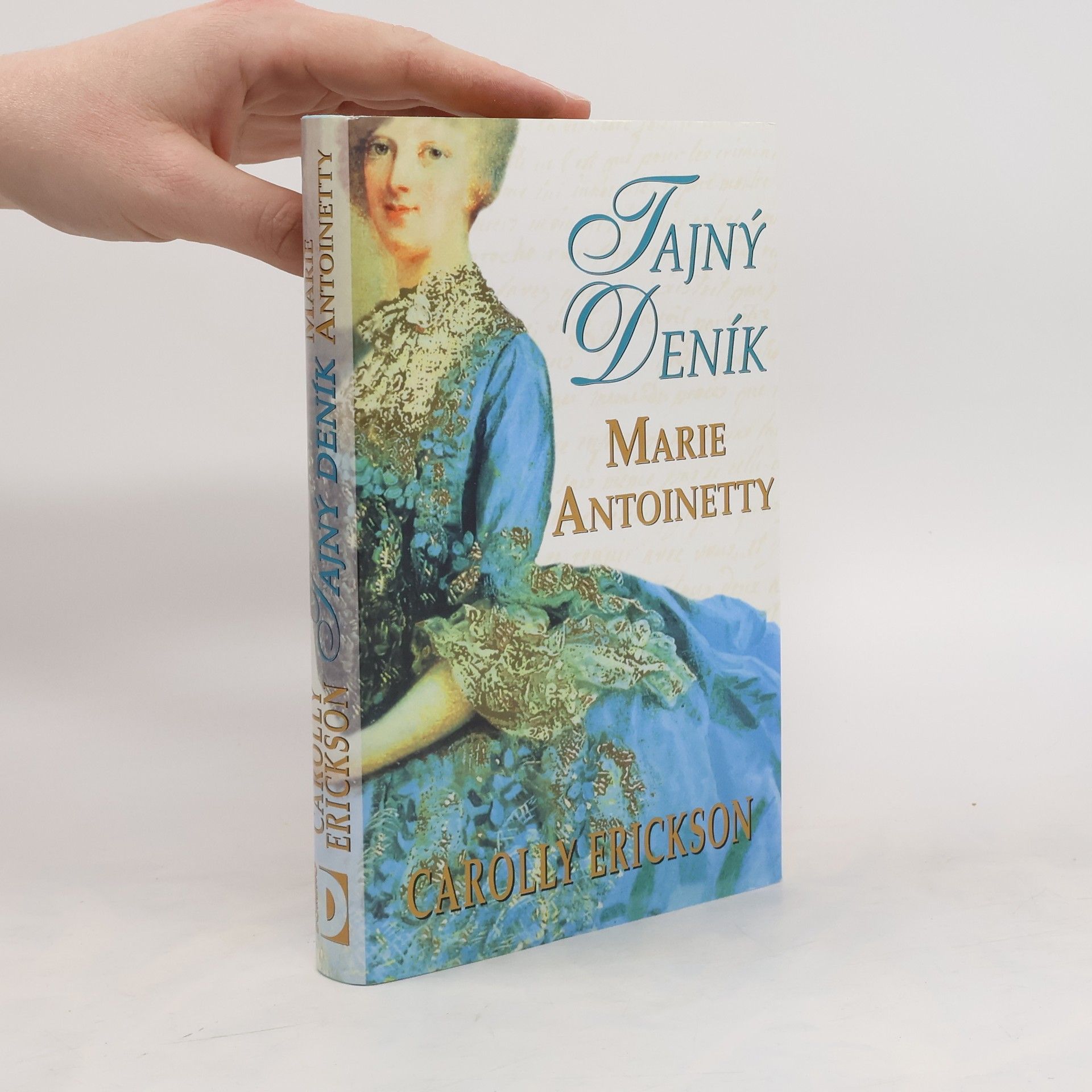 Carolly Erickson Tajný deník Marie Antoinetty