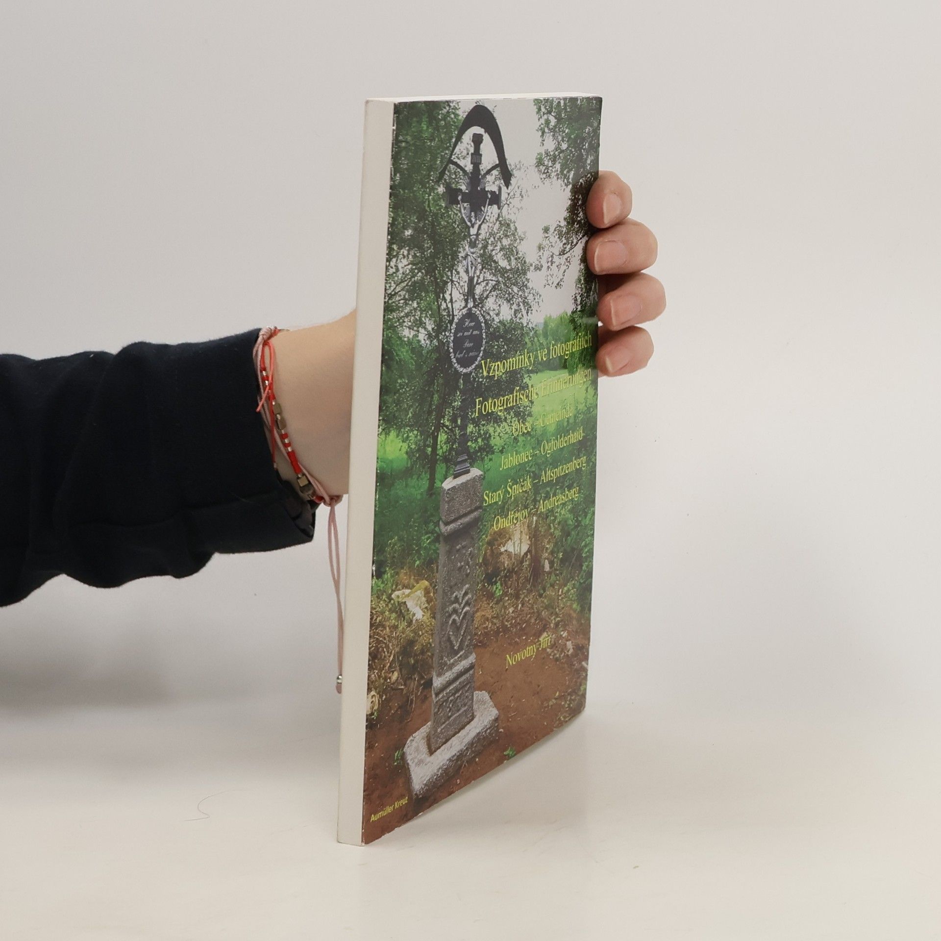 Jiří Novotný Vzpomínky ve fotografiích zaniklých obcí a jejich částí
