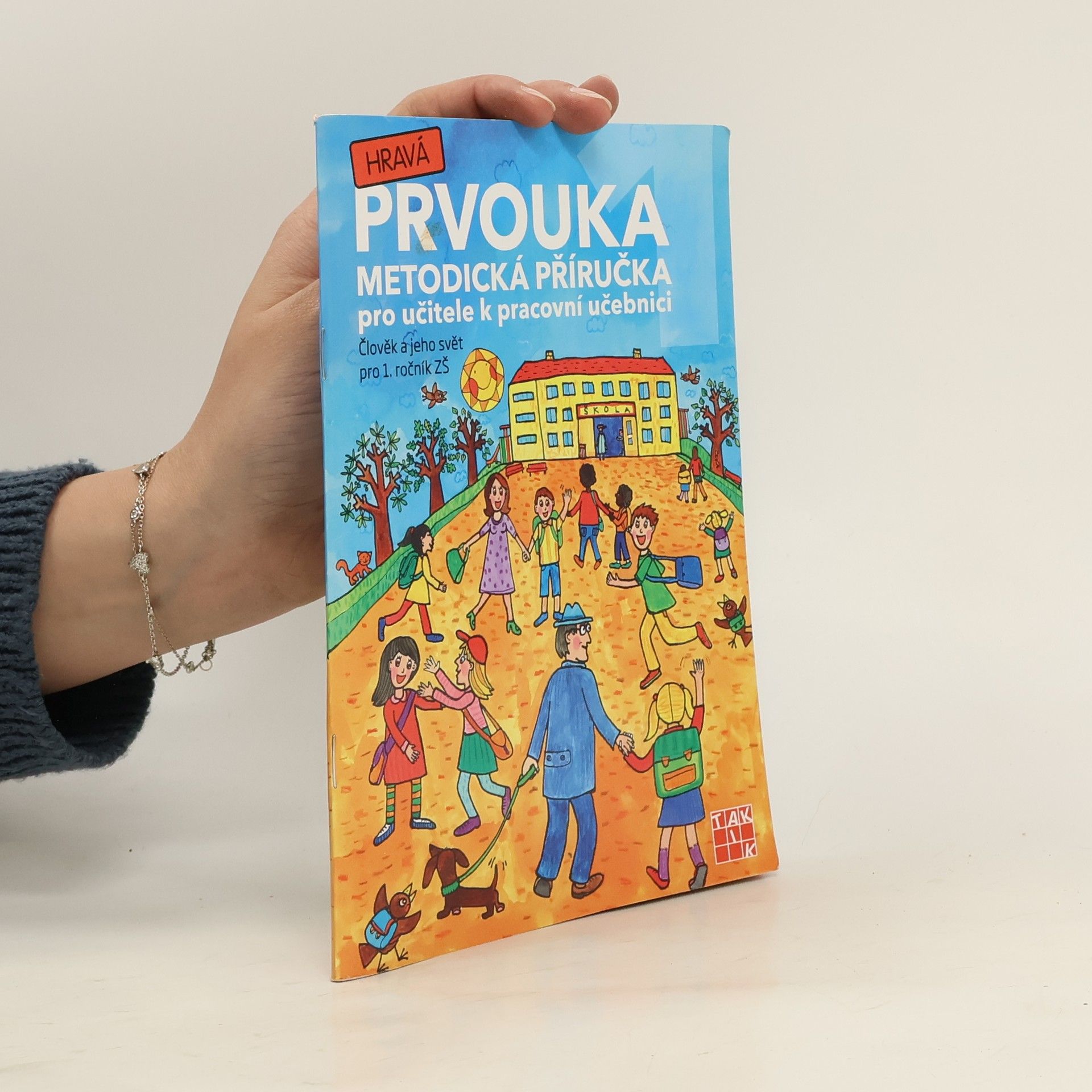Pavla Dvorská Hravá prvouka 1 : člověk a jeho svět : pro 1. ročník ZŠ : v souladu s RVP ZV