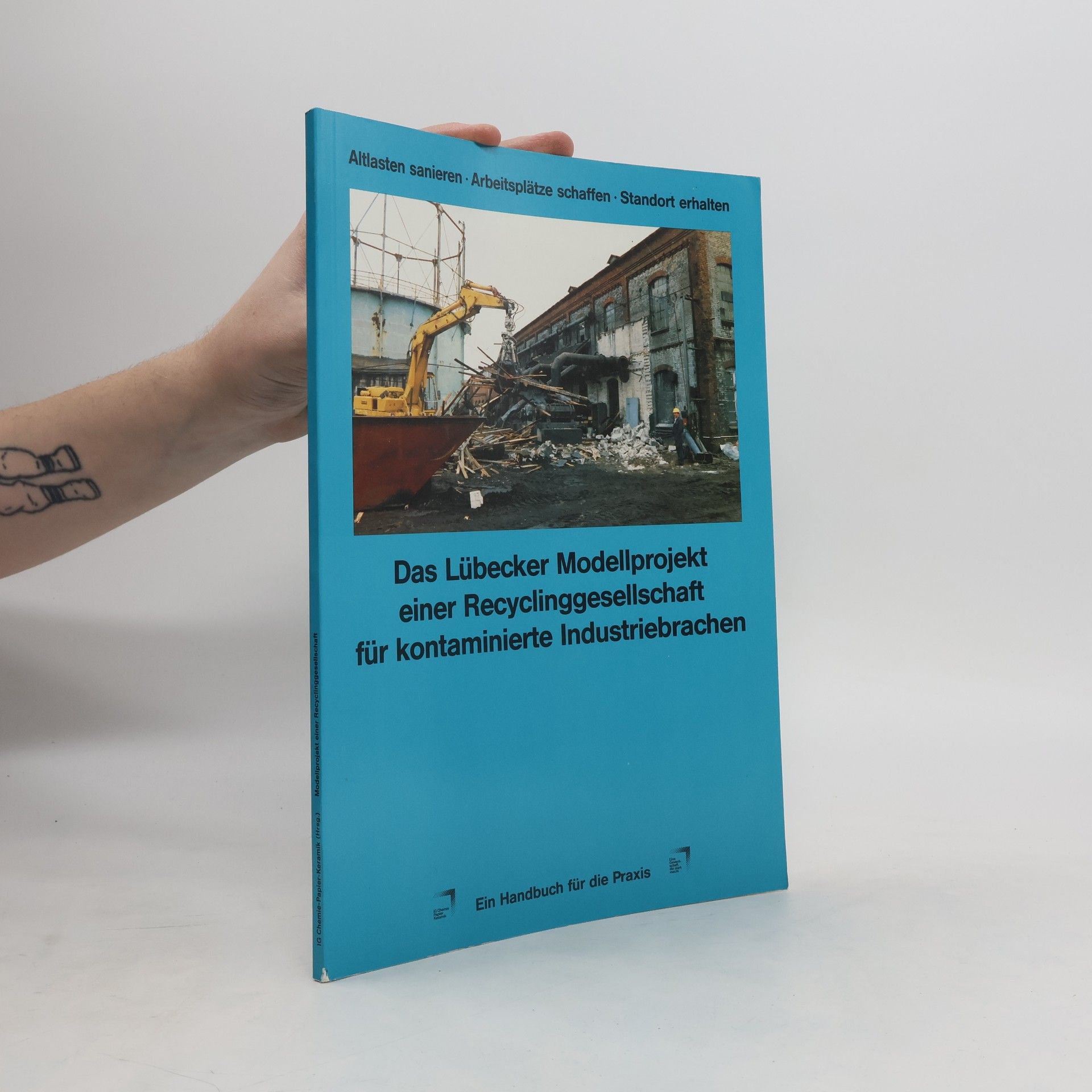 Autorenkollektiv Das Lübecker Modellprojekt einer Recyclinggesellschaft für kontaminierte Industriebrachen