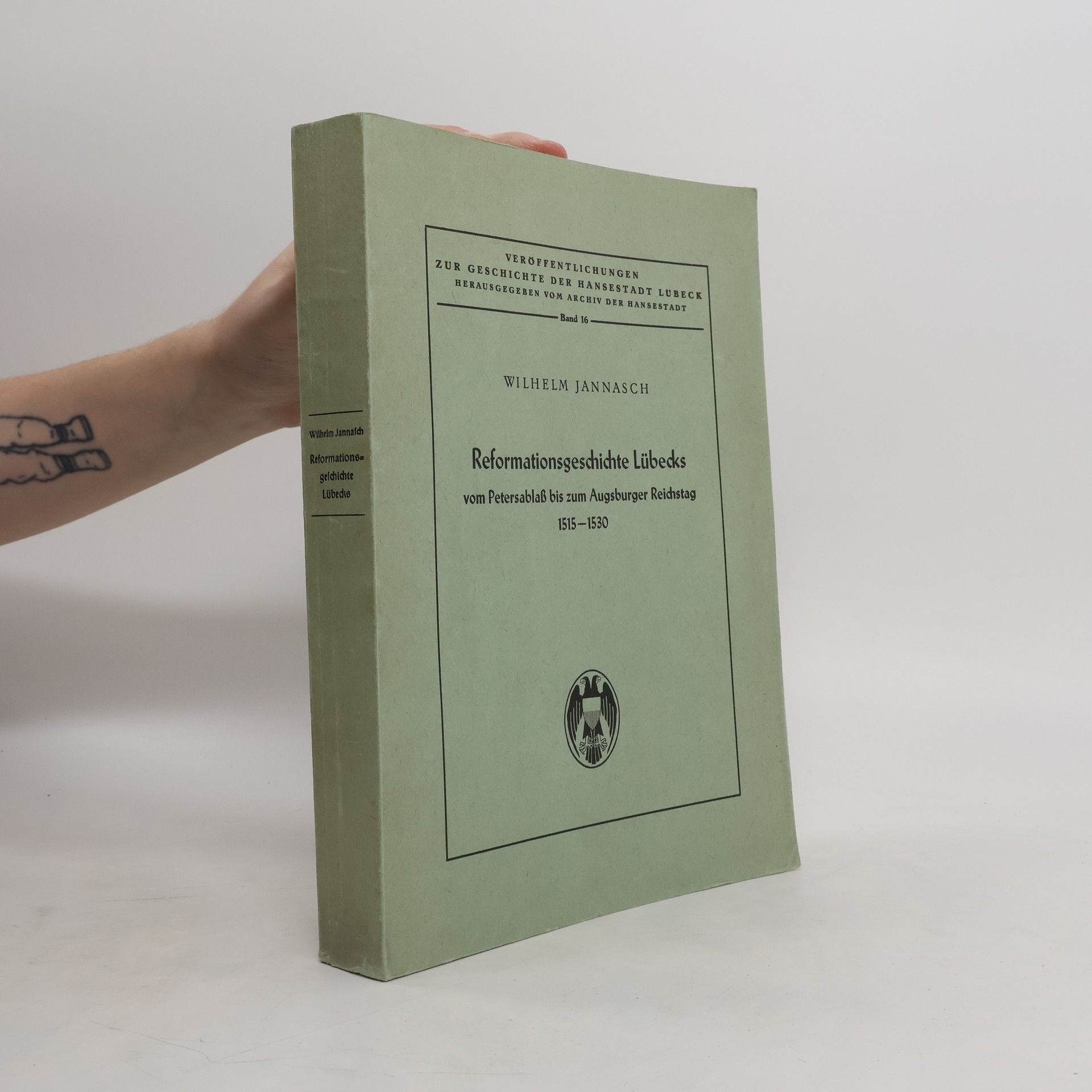Wilhelm Jannasch Reformationsgeschichte Lübecks. Vom Petersablaß bis zum Augsburger Reichstag 1515-1530