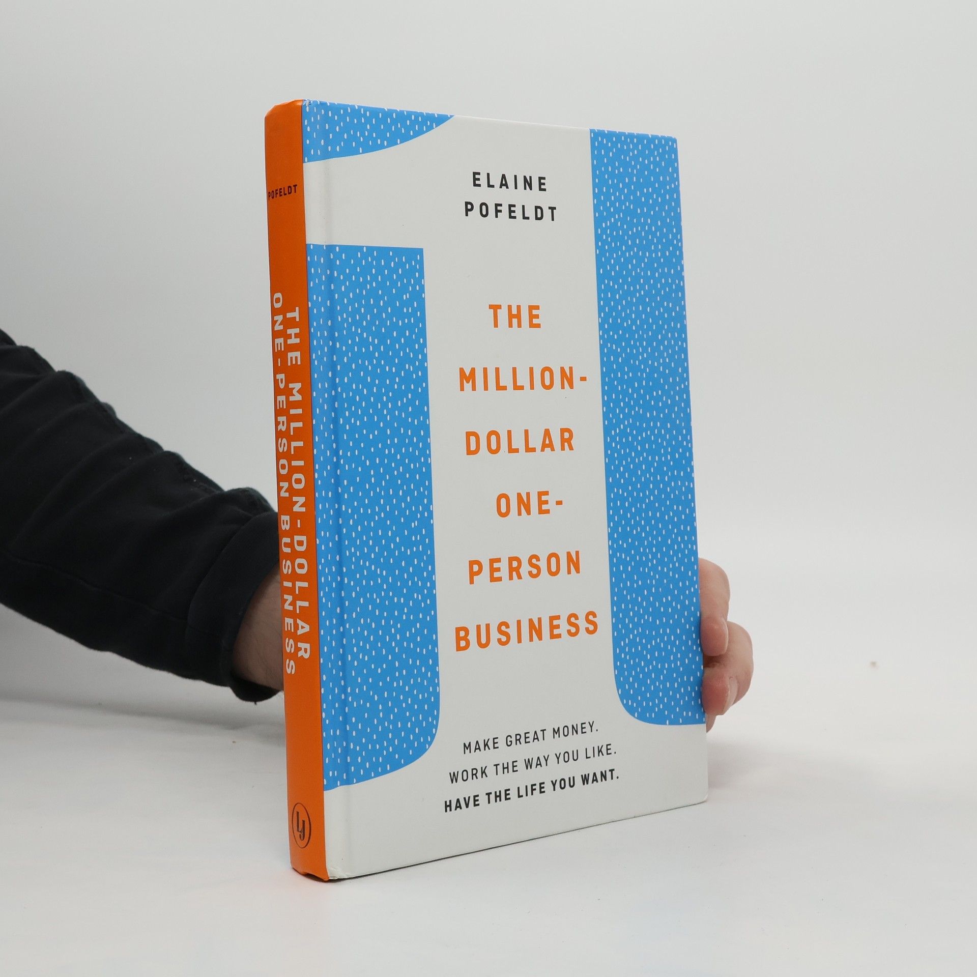 Elaine Pofeldt The million-dollar, one-person business : make great money. Work the way you like. Have the life you want