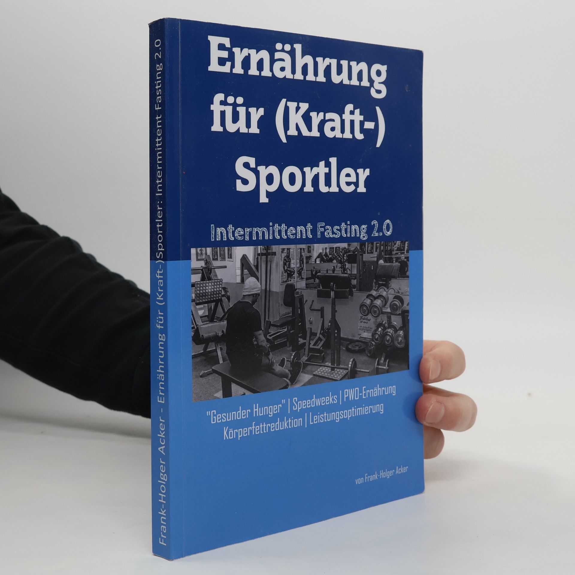 Holger Frank Ernährung für (Kraft-)Sportler: intermittent fasting 2.0