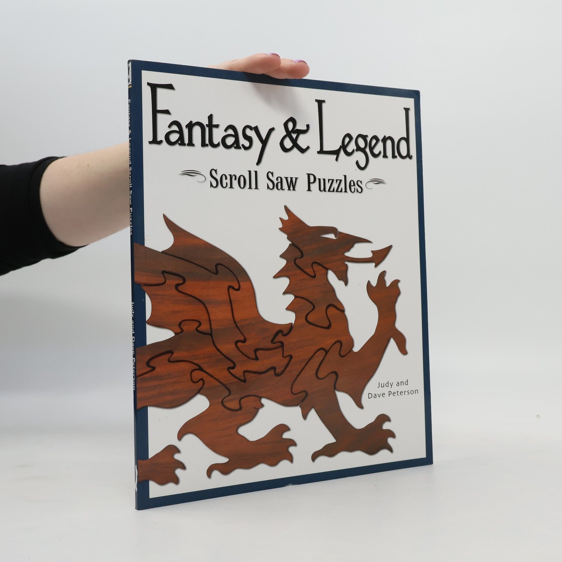 Judy Peterson Fantasy & Legend Scroll Saw Puzzles: Patterns & Instructions for Dragons, Wizards & Other Creatures of Myth
