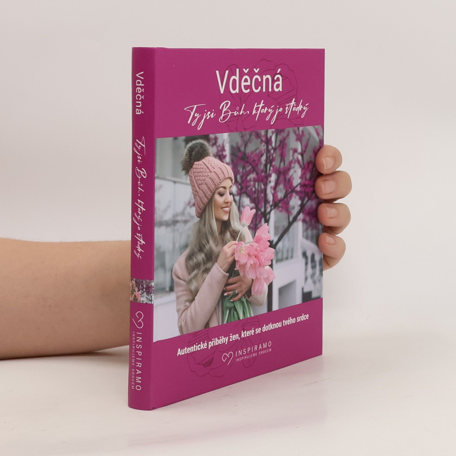 kolektiv Vděčná : ty jsi Bůh, který je štědrý : autentické příběhy žen, které se dotknou tvého srdce