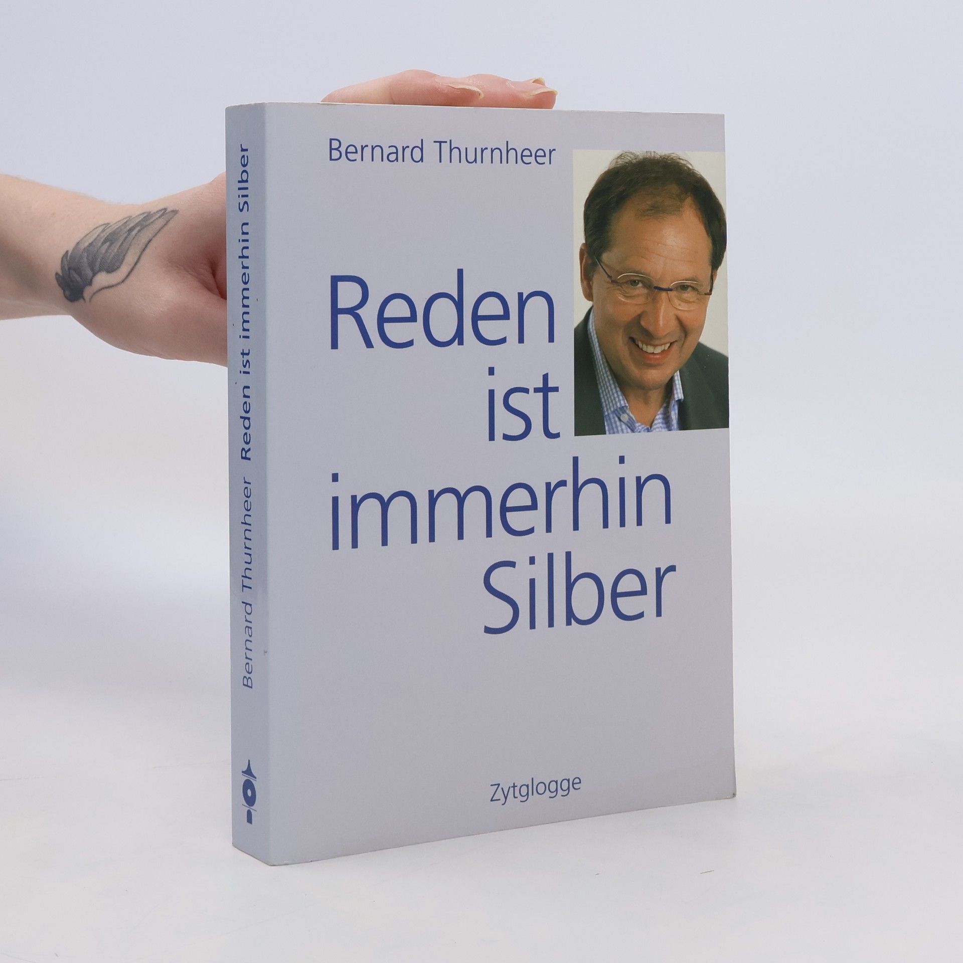 Bernard Thurnheer Reden ist immerhin Silber. Stories und Zitate