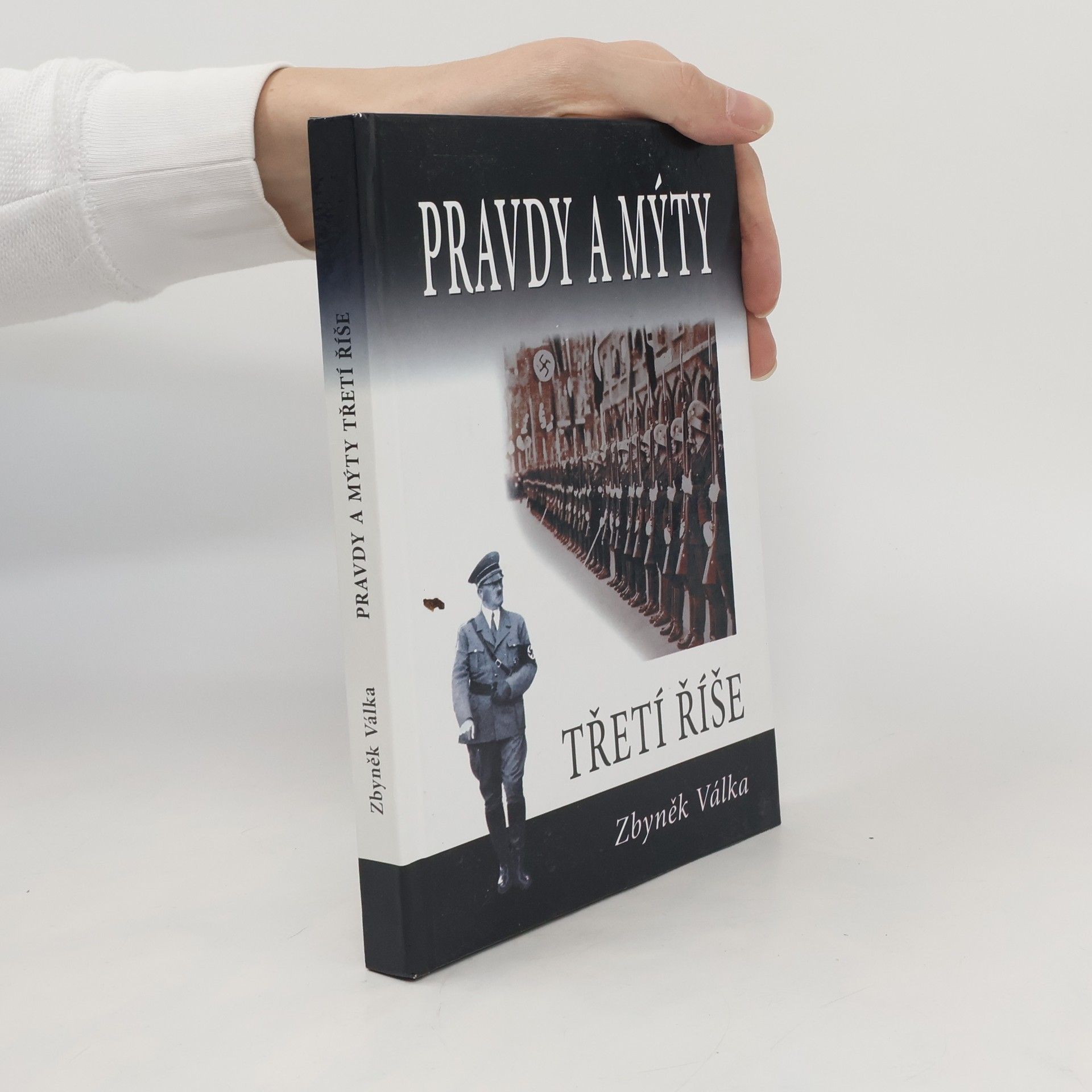 Zbyněk Válka Pravdy a mýty třetí říše