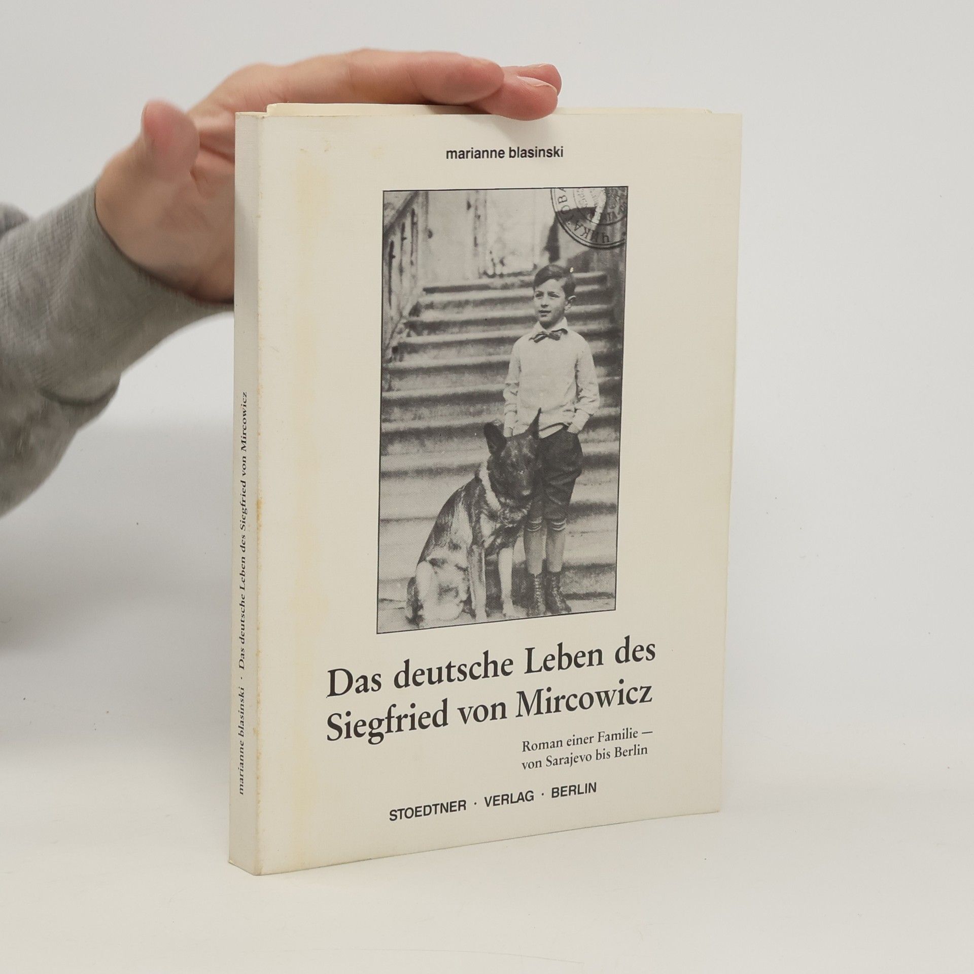 Marianne Blasinski Das deutsche Leben des Siegfried von Mircowicz