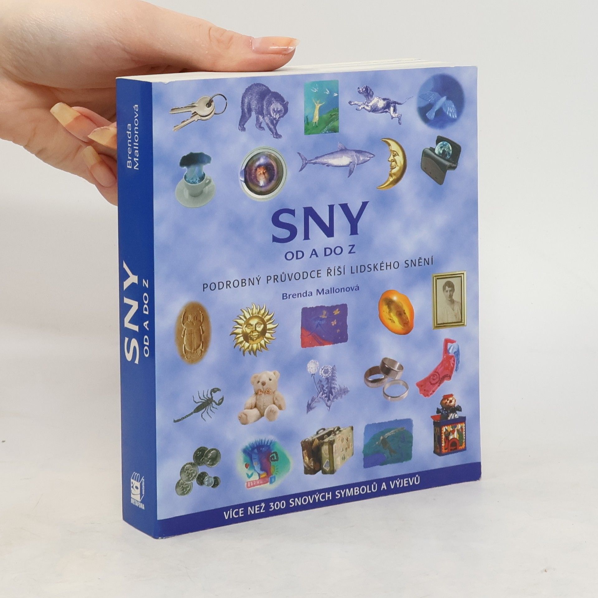 Brenda Mallon Sny od A do Z : podrobný průvodce říší lidského snění