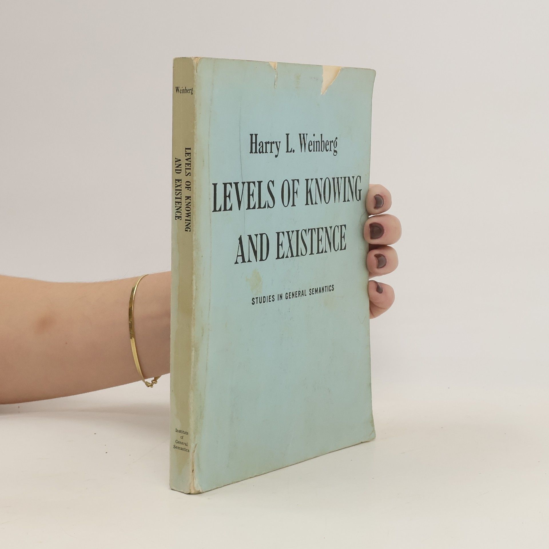 Harry L. Weinberg Levels of Knowing and Existence