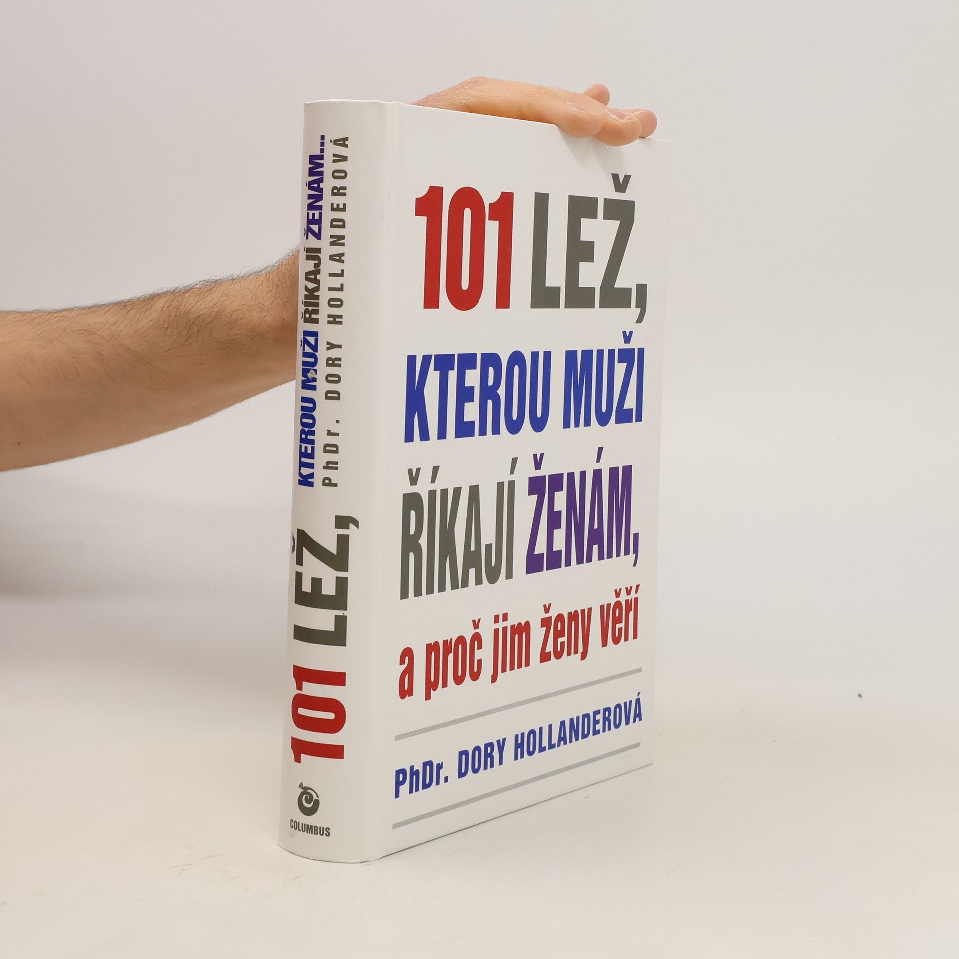 Dory Hollander 101 lež, kterou muži říkají ženám, a proč jim ženy věří