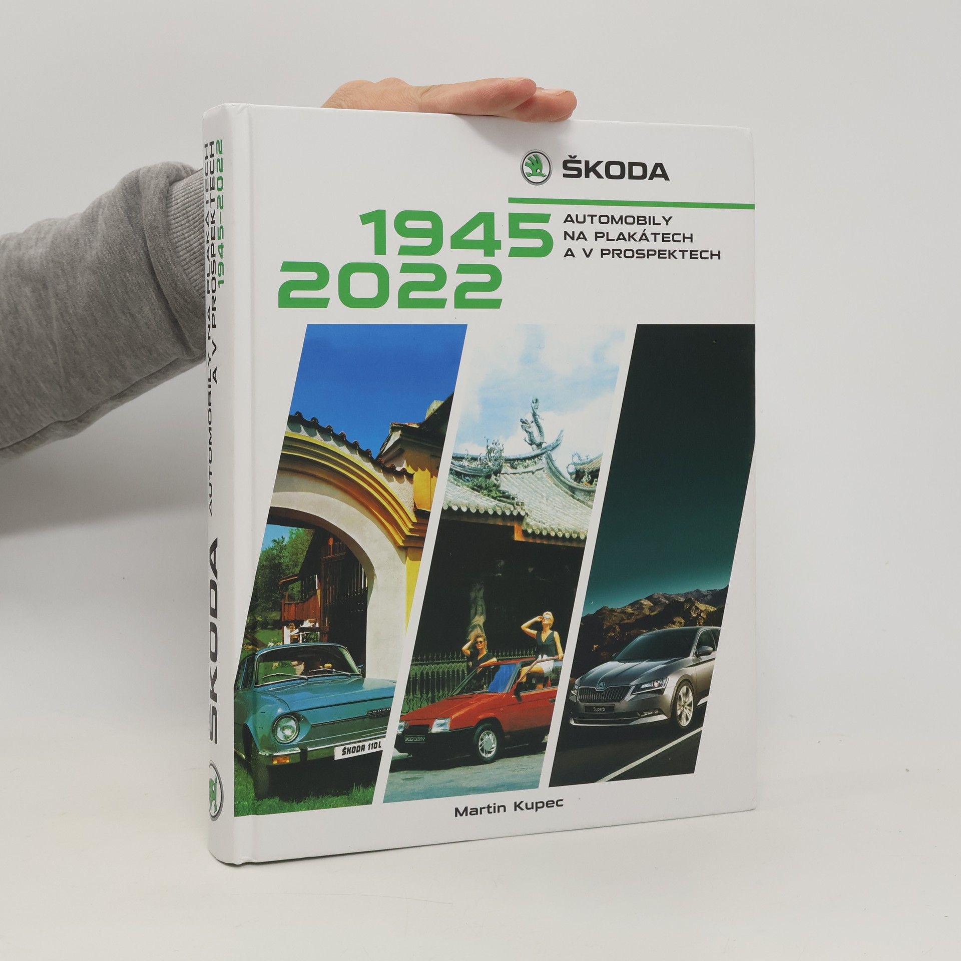 Martin Kupec Škoda : automobily na plakátech a v prospektech 1945-2022