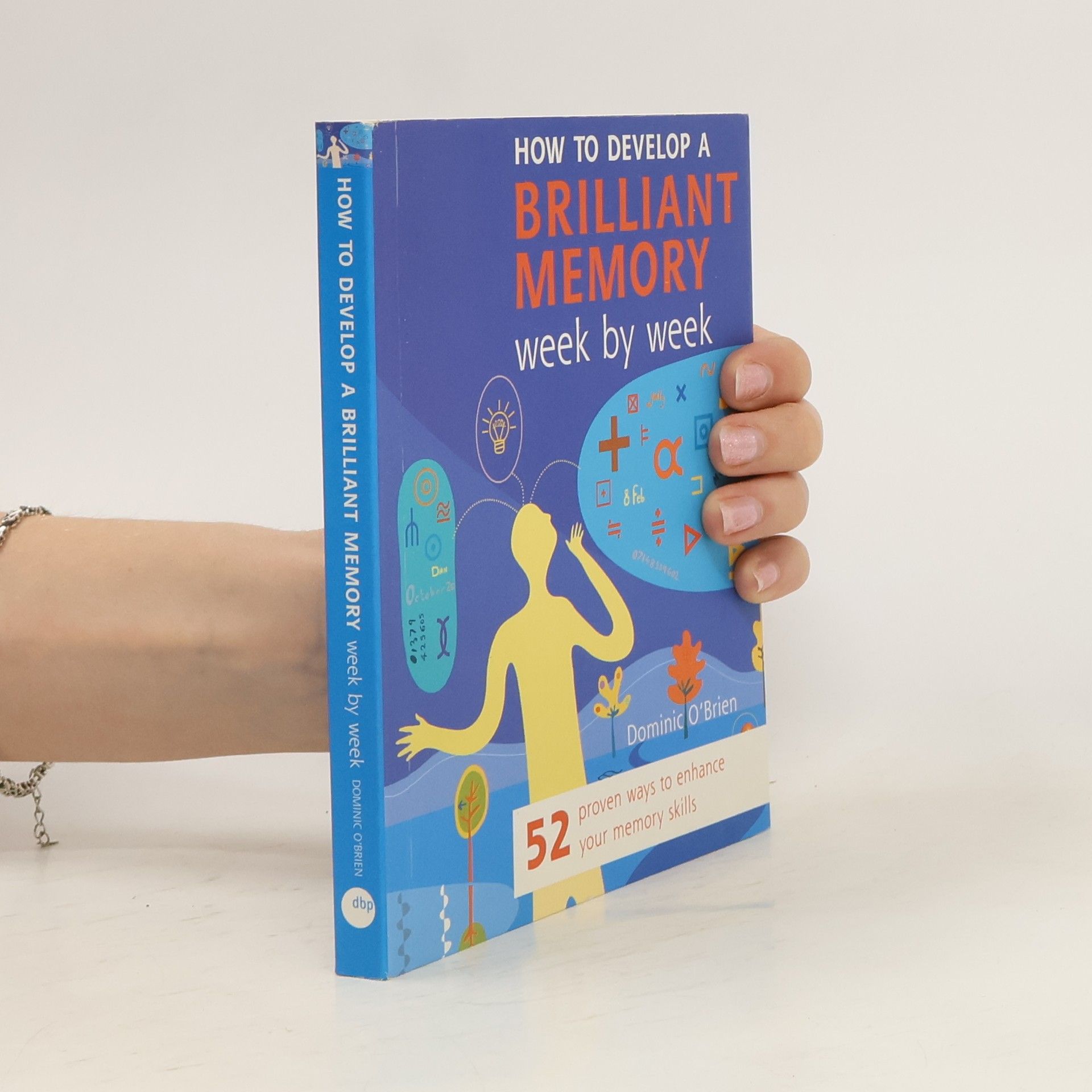 O´Brien Dominic How to Develop a Brilliant Memory Week by Week