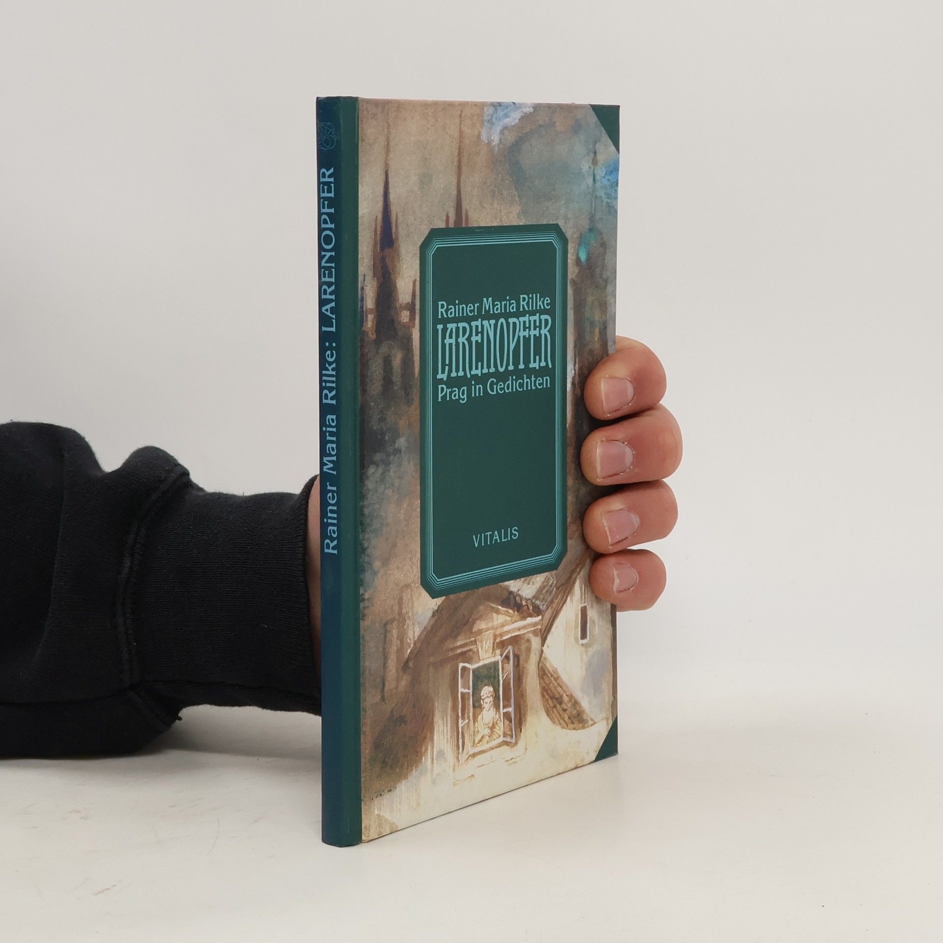Rainer Maria Rilke Larenopfer : Prag in Gedichten