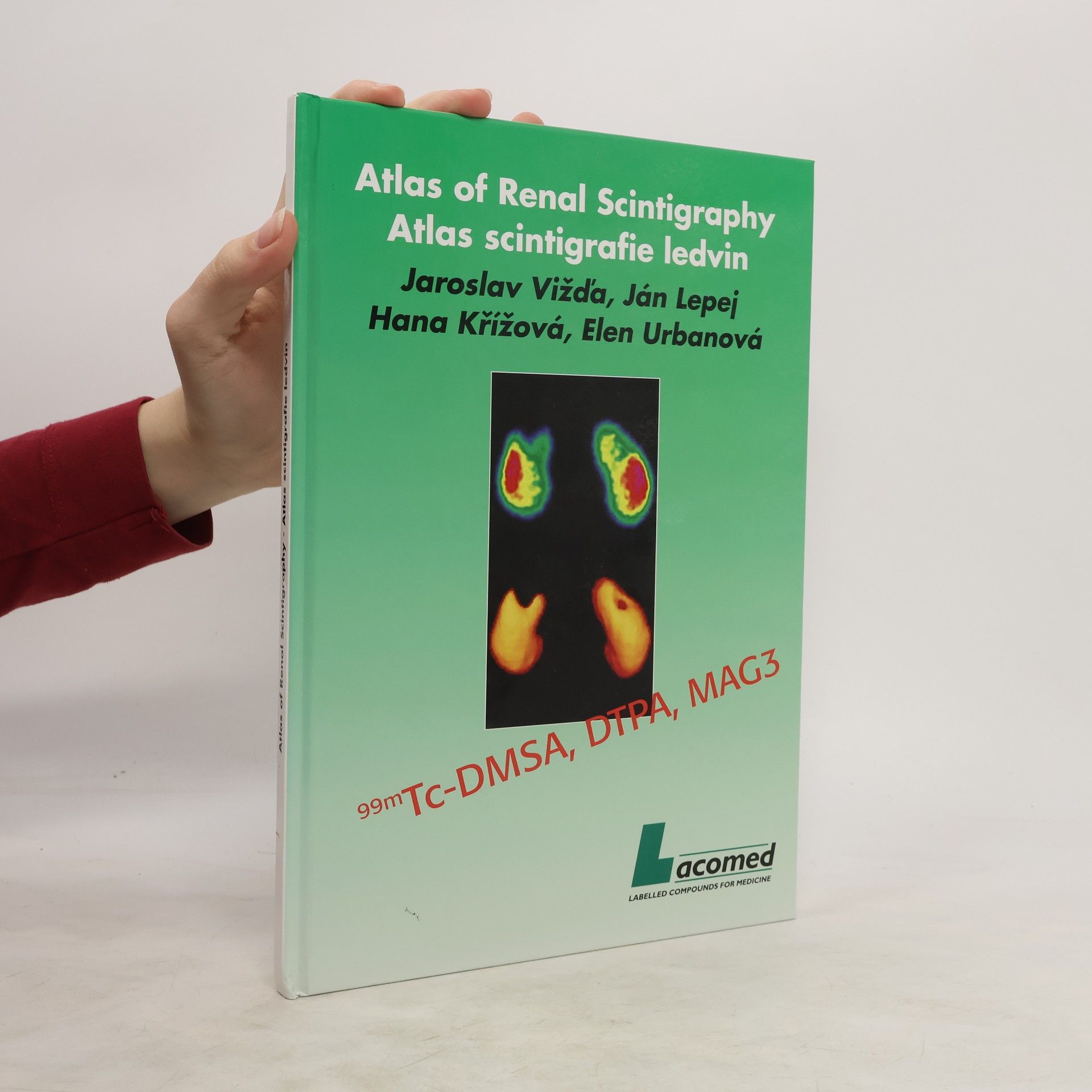 Jaroslav Vižďa Atlas of Renal Scintigraphy. Atlas scintigrafie ledvin
