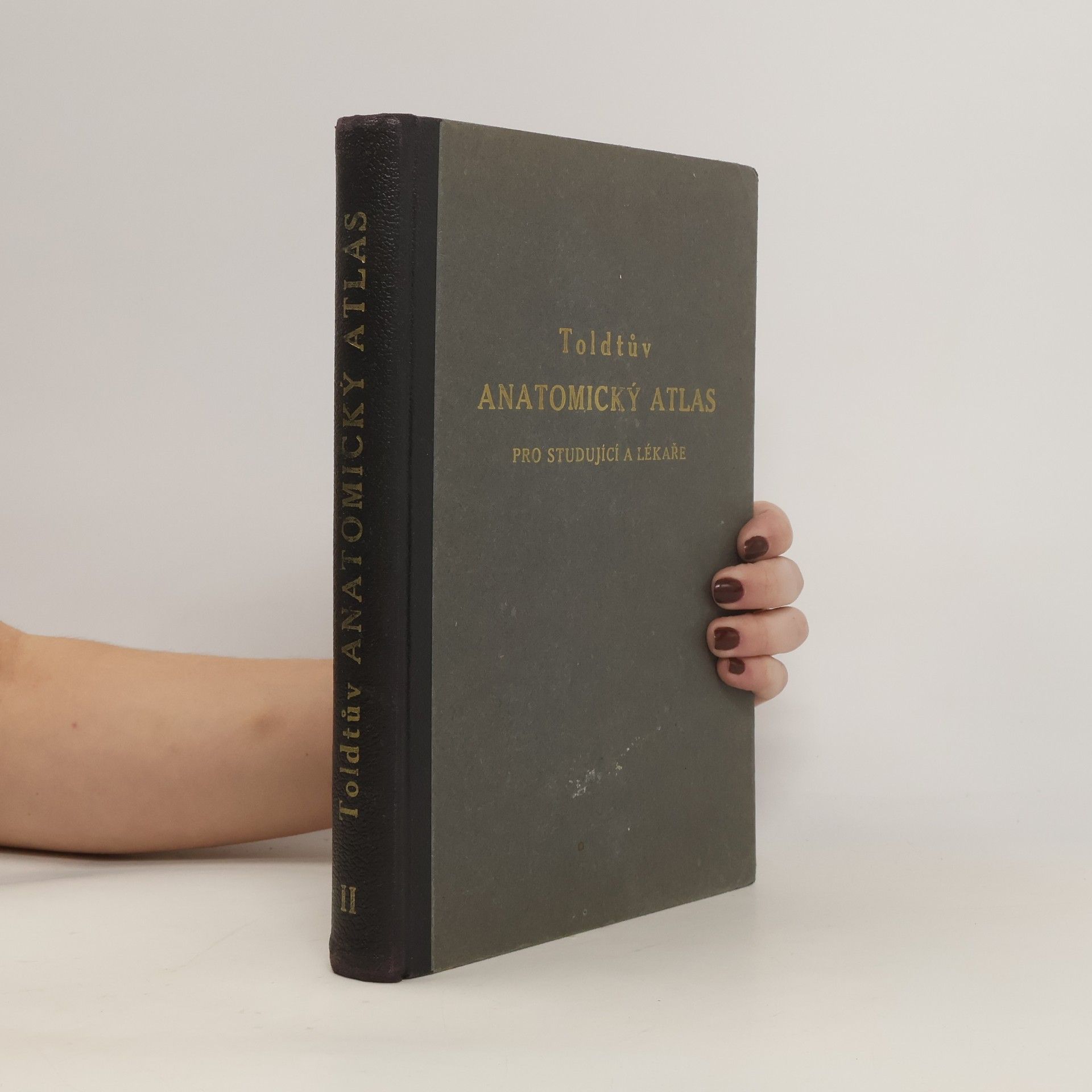kolektiv Toldtův Anatomický atlas pro studující a lékaře 2. díl