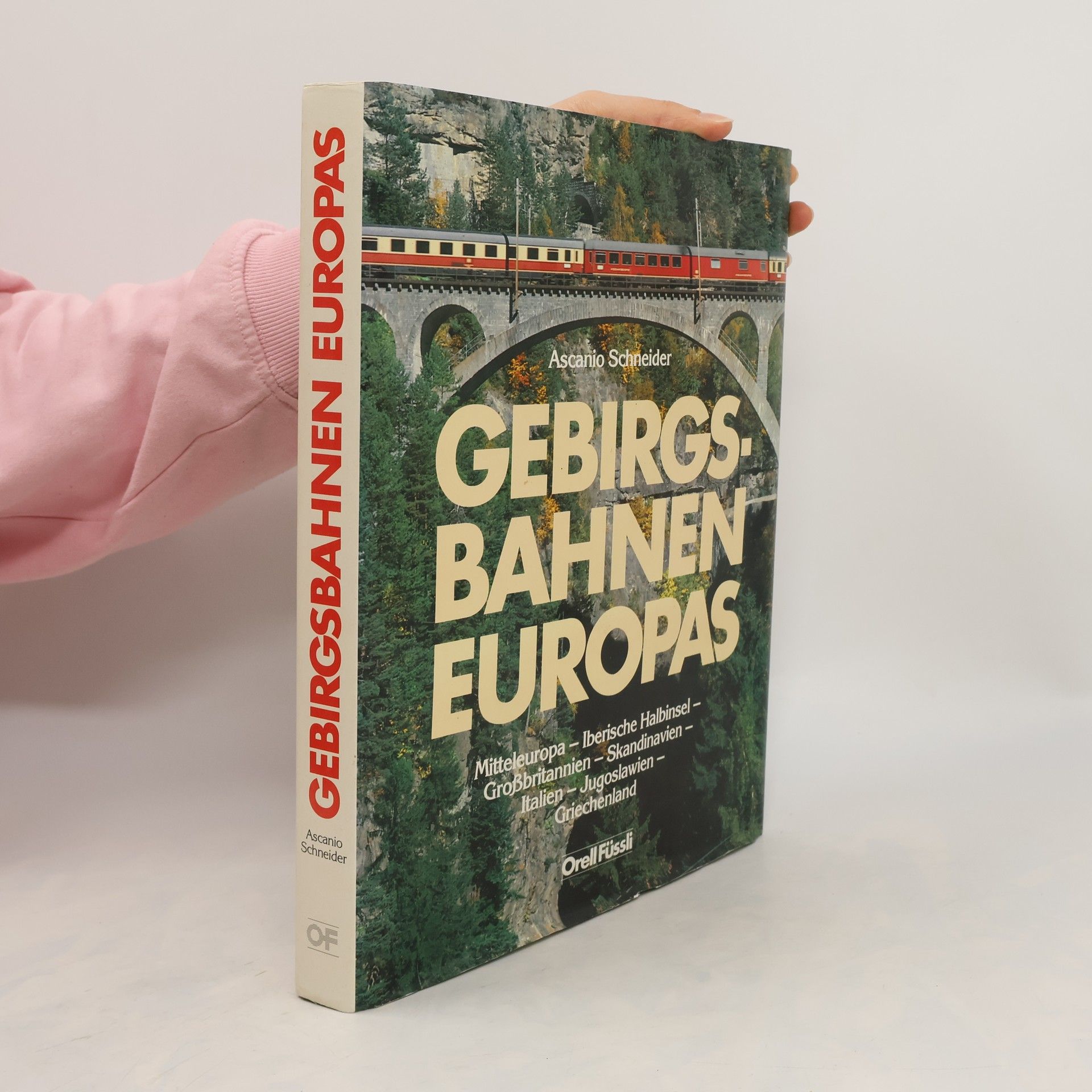 Ascanio Schneider Gebirgsbahnen Europas