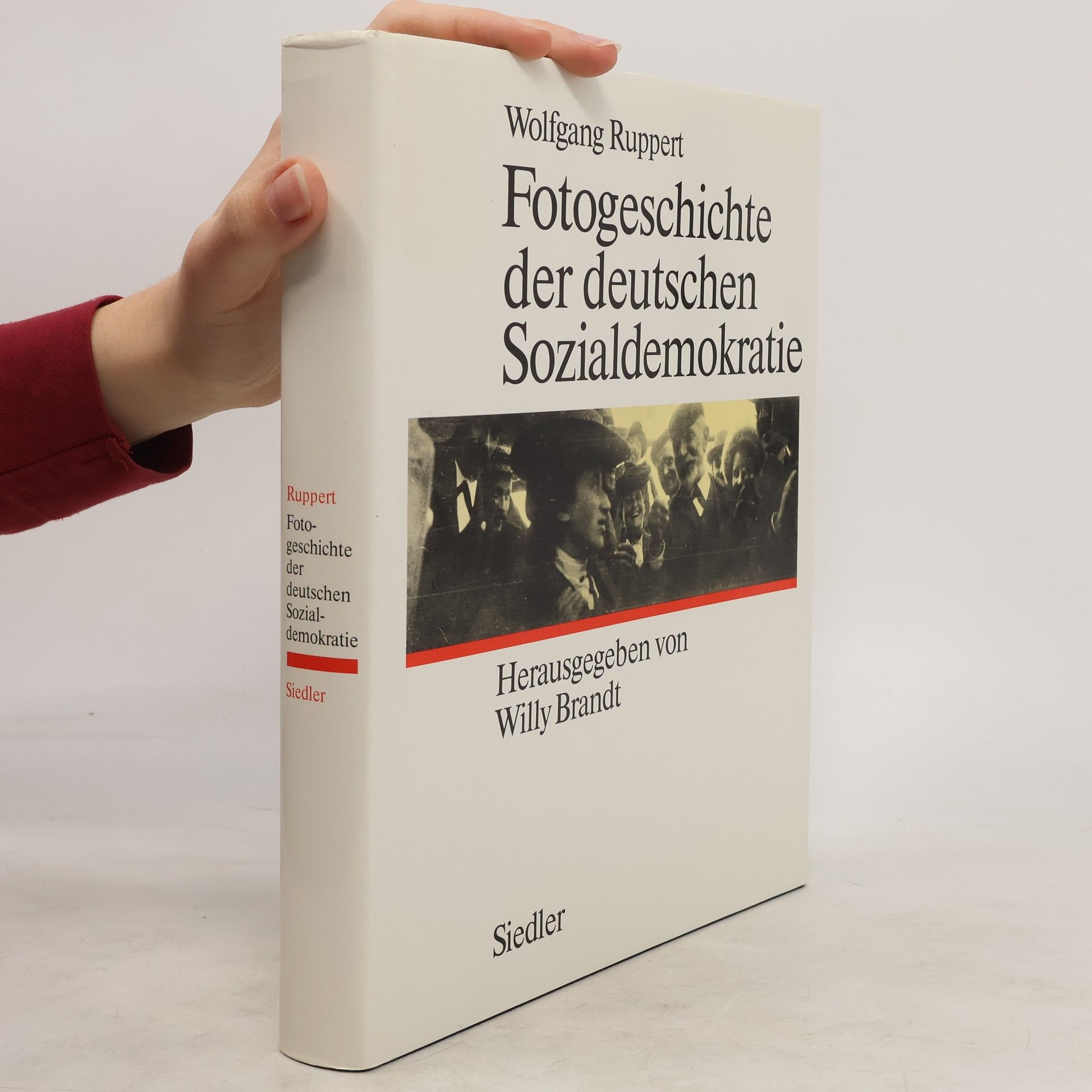 Wolfgang Ruppert Fotogeschichte der deutschen Sozialdemokratie