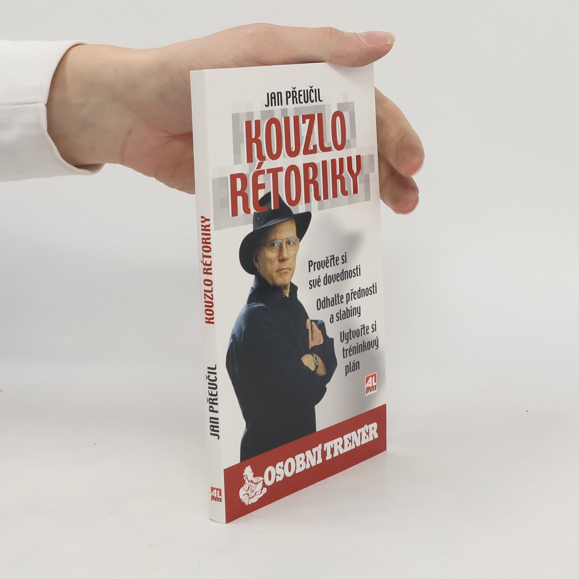 Jan Přeučil Kouzlo rétoriky. Prověřte si své dovednosti, odhalte přednosti a slabiny, vytvořte si tréninkový plán