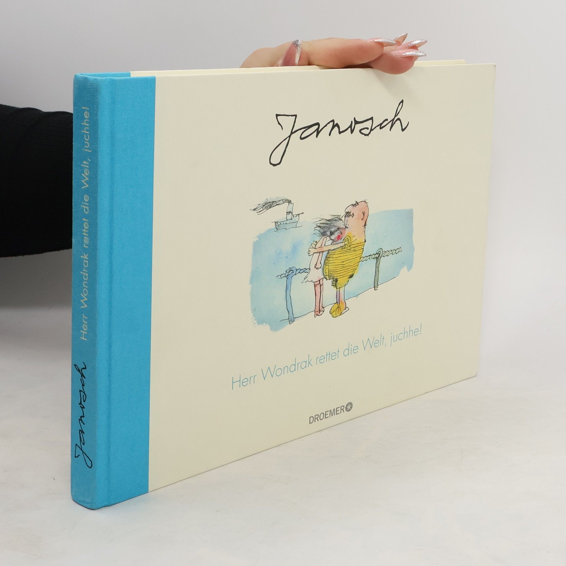 Janosch Herr Wondrak rettet die Welt, juchhe!